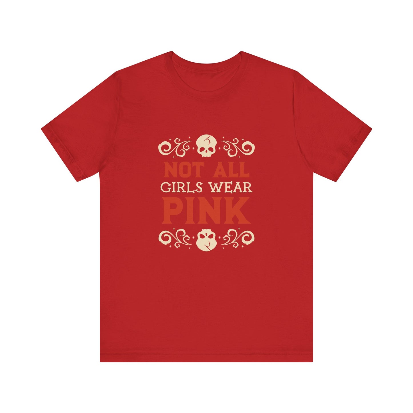 Not All Girls Wear Pink - Unisex T-Shirt