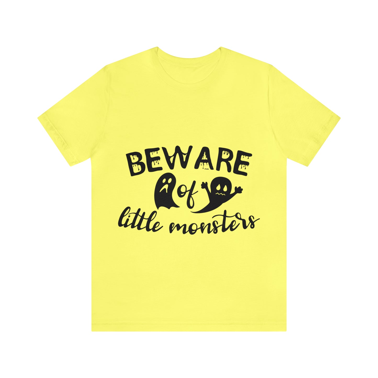 Beware Of Little Monsters - Unisex T-Shirt