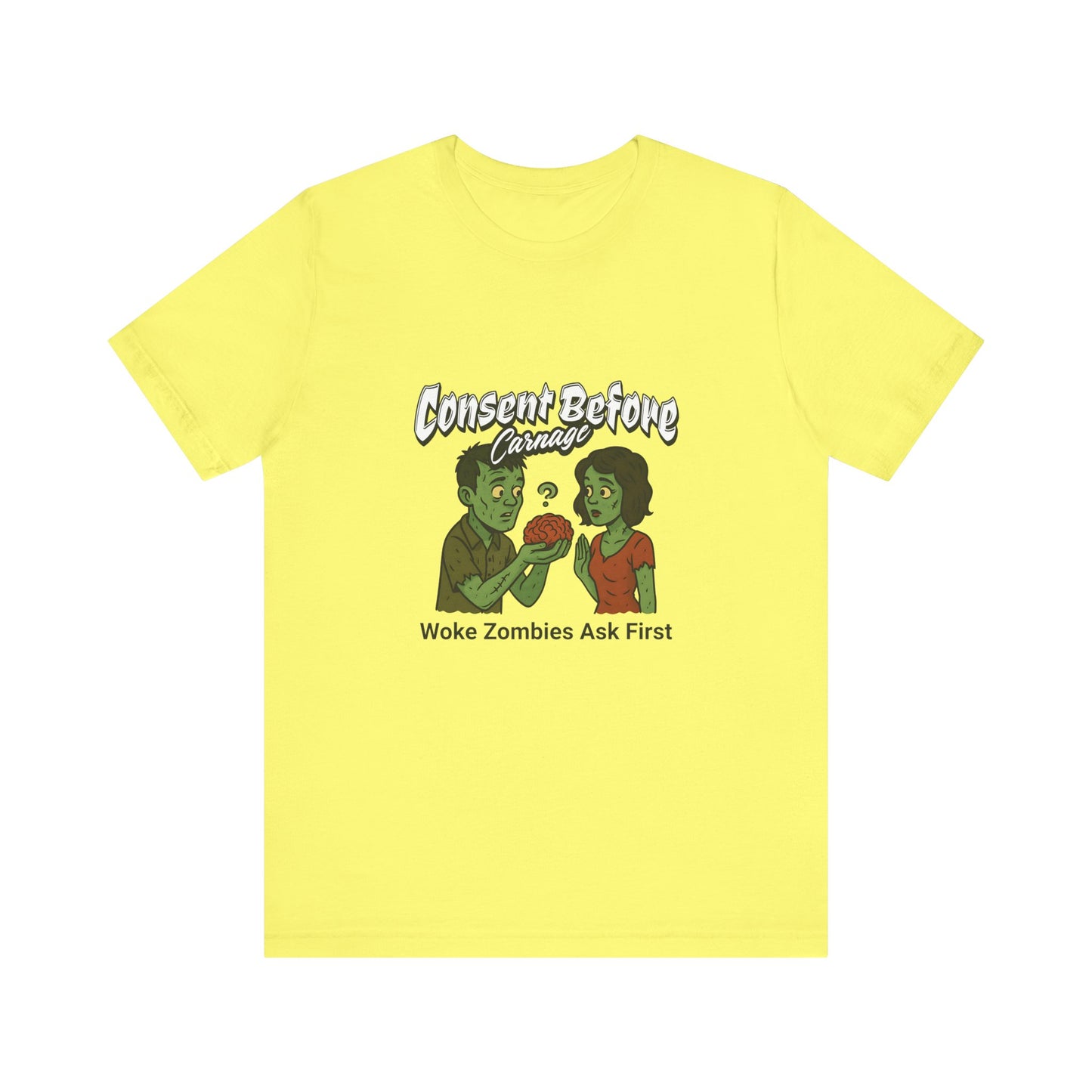 Consent Before Carnage Woke Zombies Ask First - Unisex T-Shirt