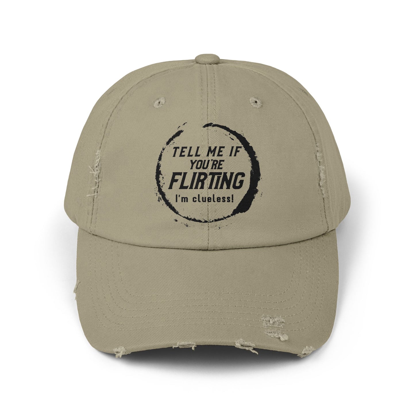 Tell Me If You're Flirting - Even More Distressed Cap