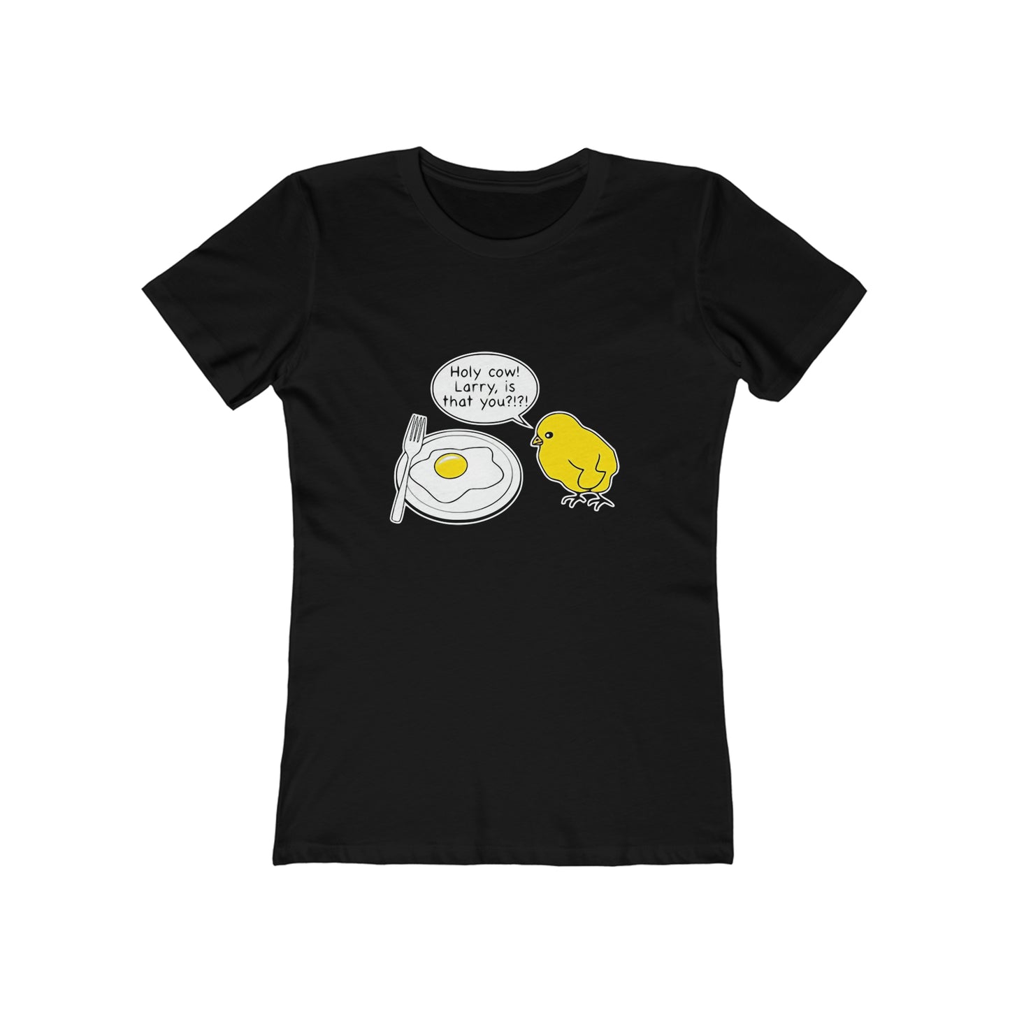 Holy Cow! Larry Is That You?!?! - Women's T-shirt