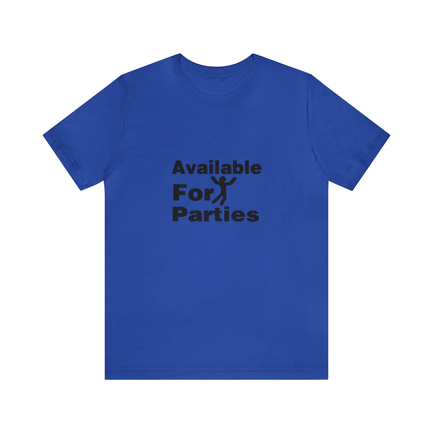 Available For Parties - Unisex T-Shirt