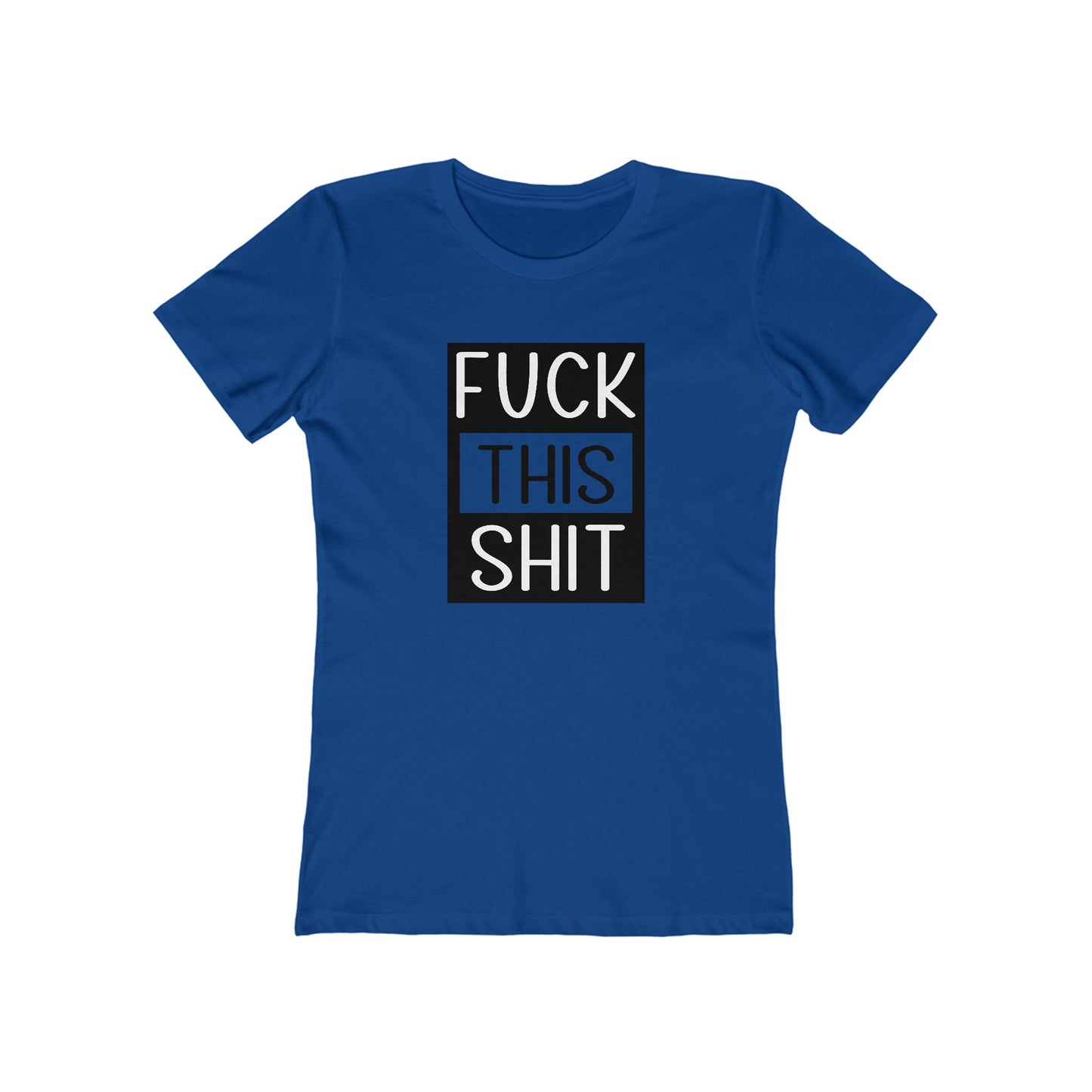 Fuck This Shit - Women's T-shirt