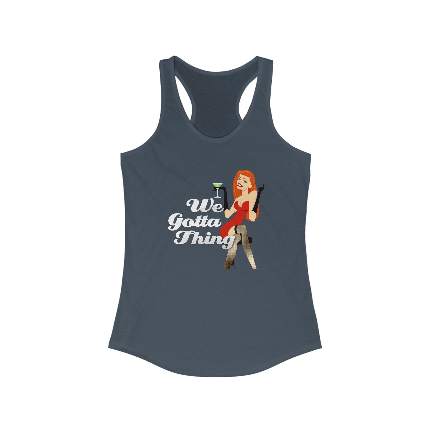 We Gotta Thing - Women's Racerback Tank