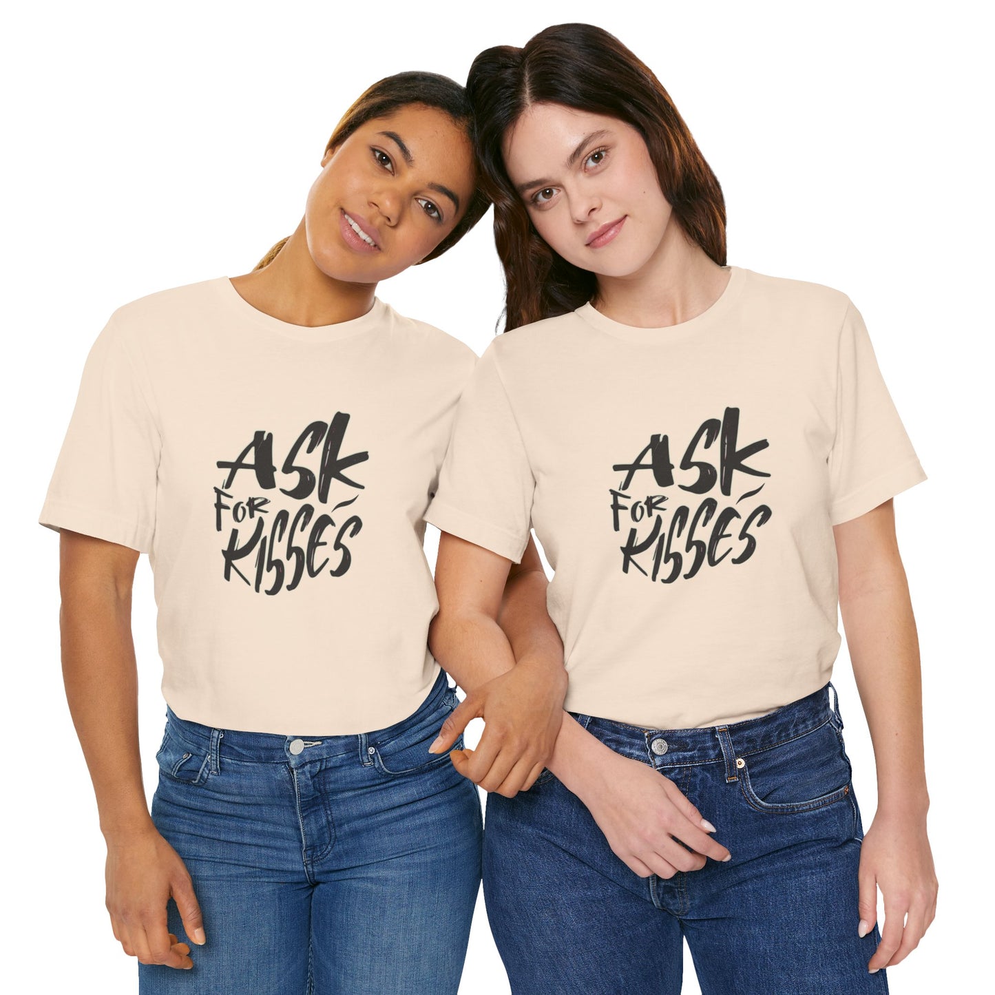 Ask for Kisses - Unisex T-Shirt
