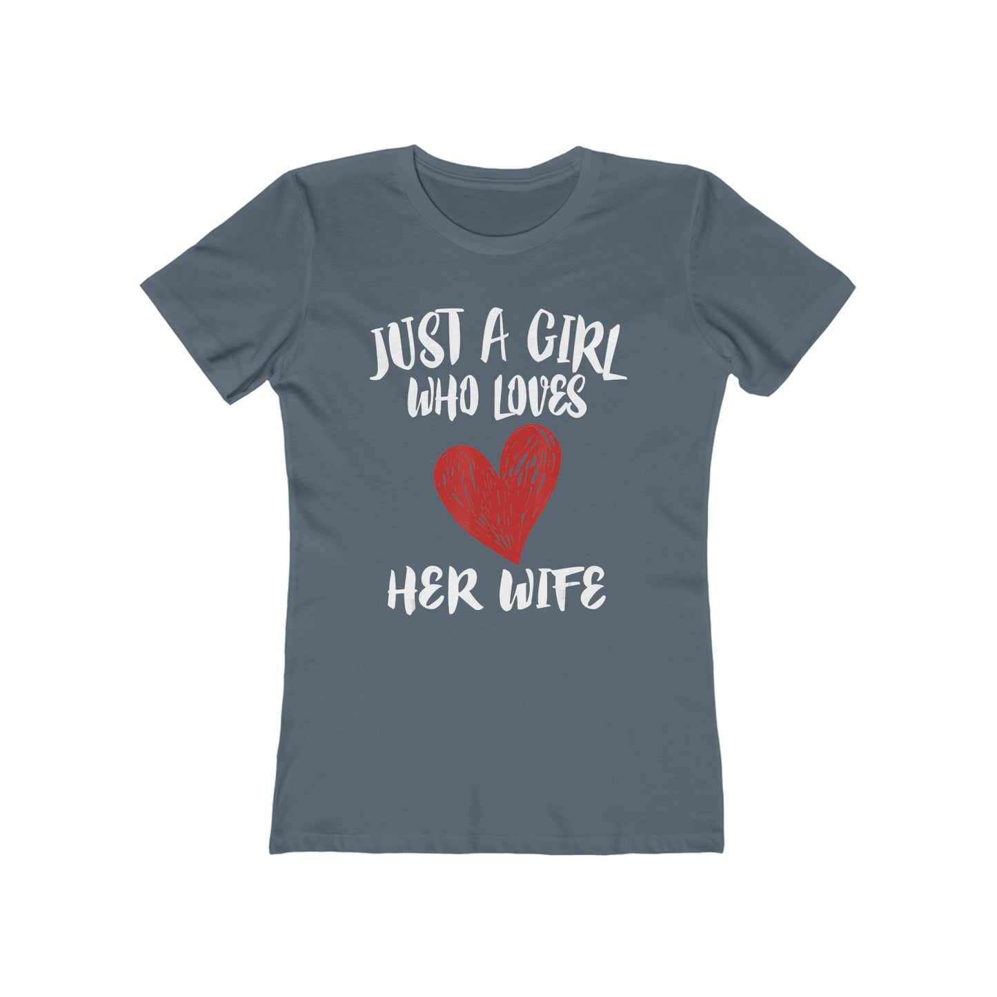 Just A Girl Who Loves Her Wife - Women's T-shirt