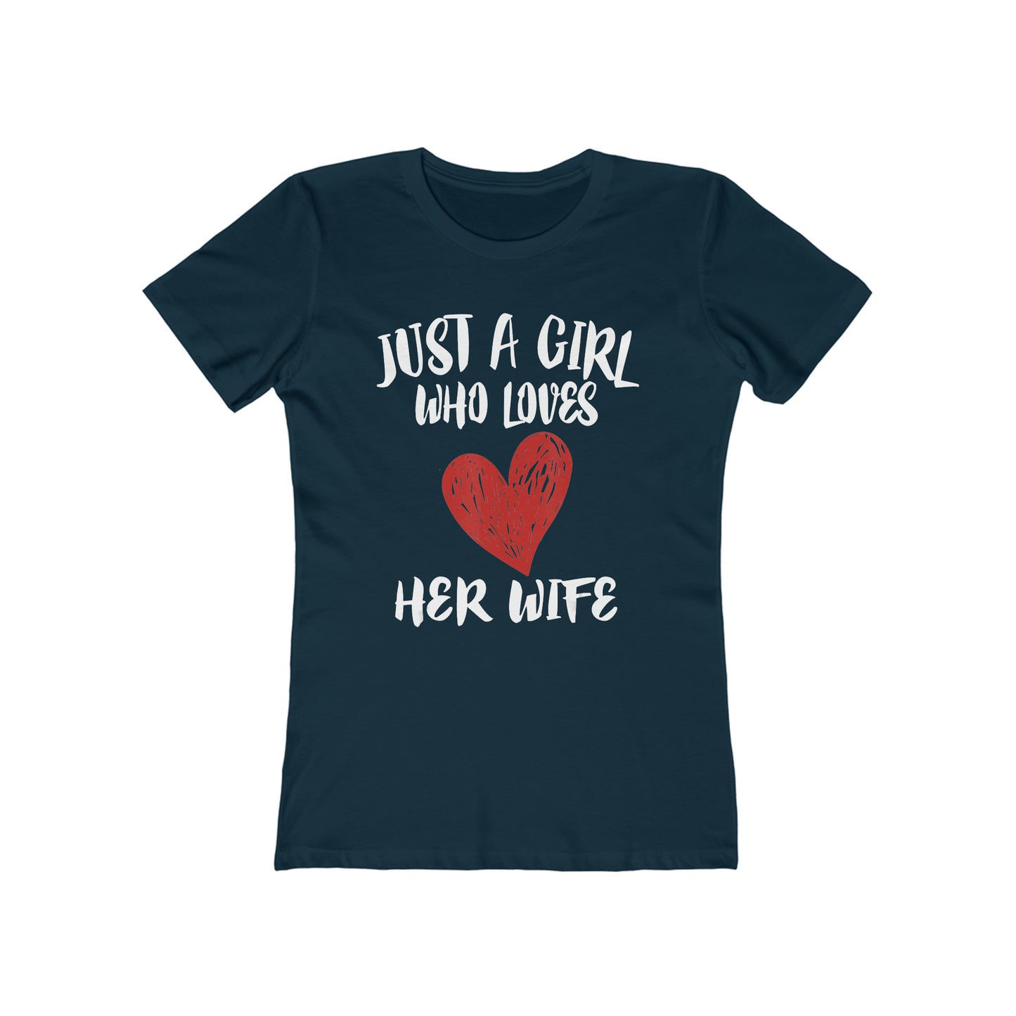 Just A Girl Who Loves Her Wife - Women's T-shirt