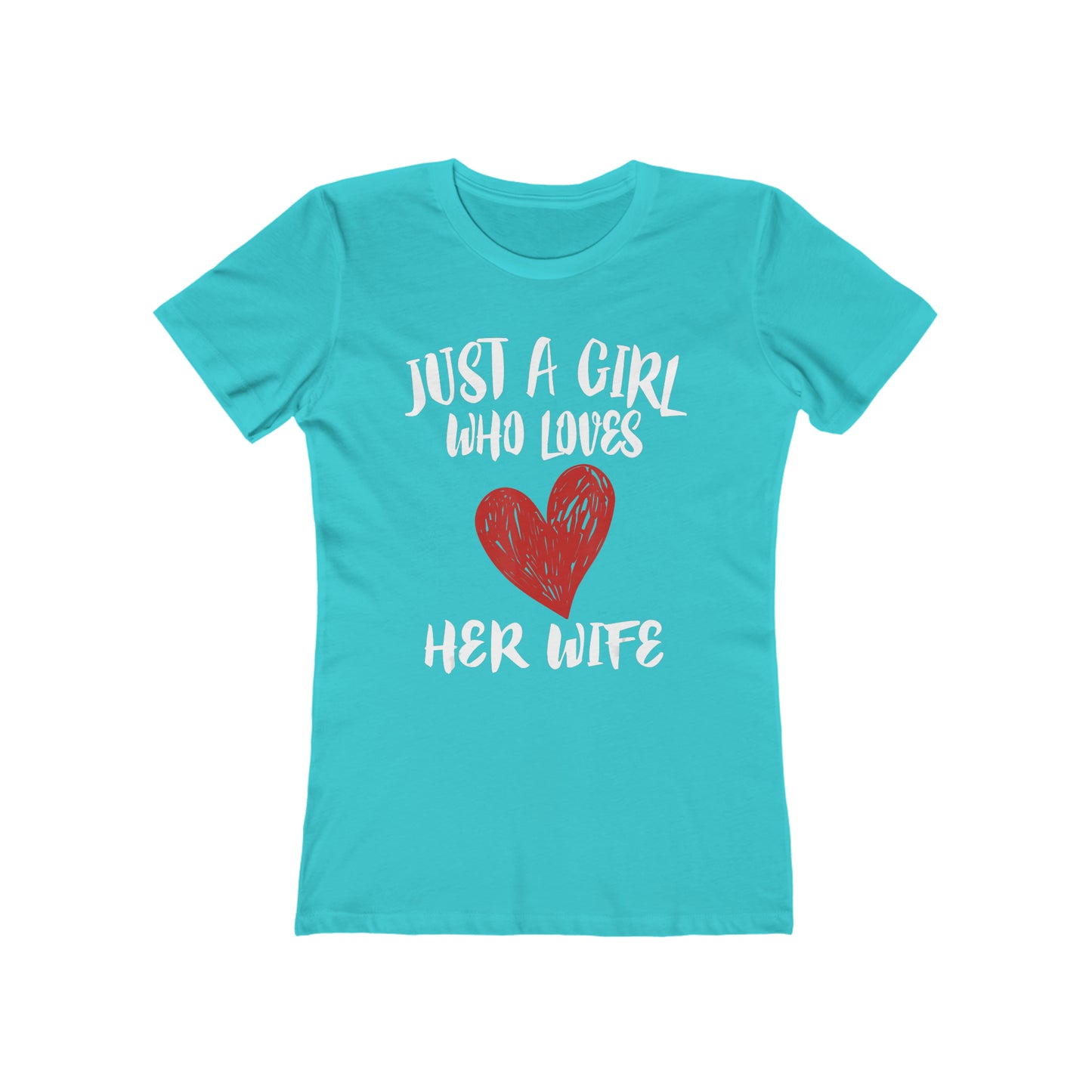 Just A Girl Who Loves Her Wife - Women's T-shirt