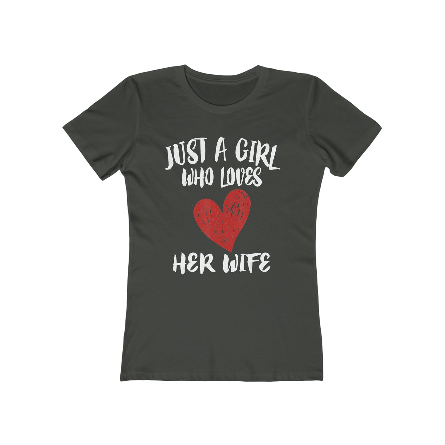 Just A Girl Who Loves Her Wife - Women's T-shirt