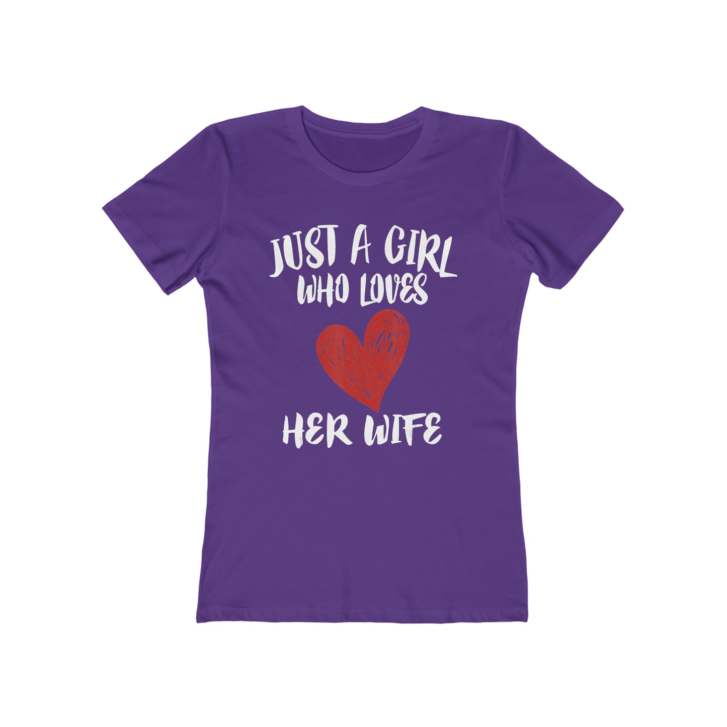 Just A Girl Who Loves Her Wife - Women's T-shirt