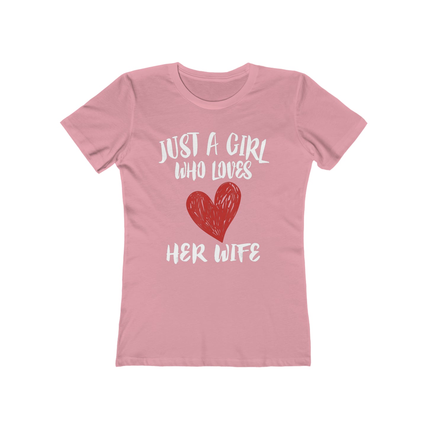 Just A Girl Who Loves Her Wife - Women's T-shirt