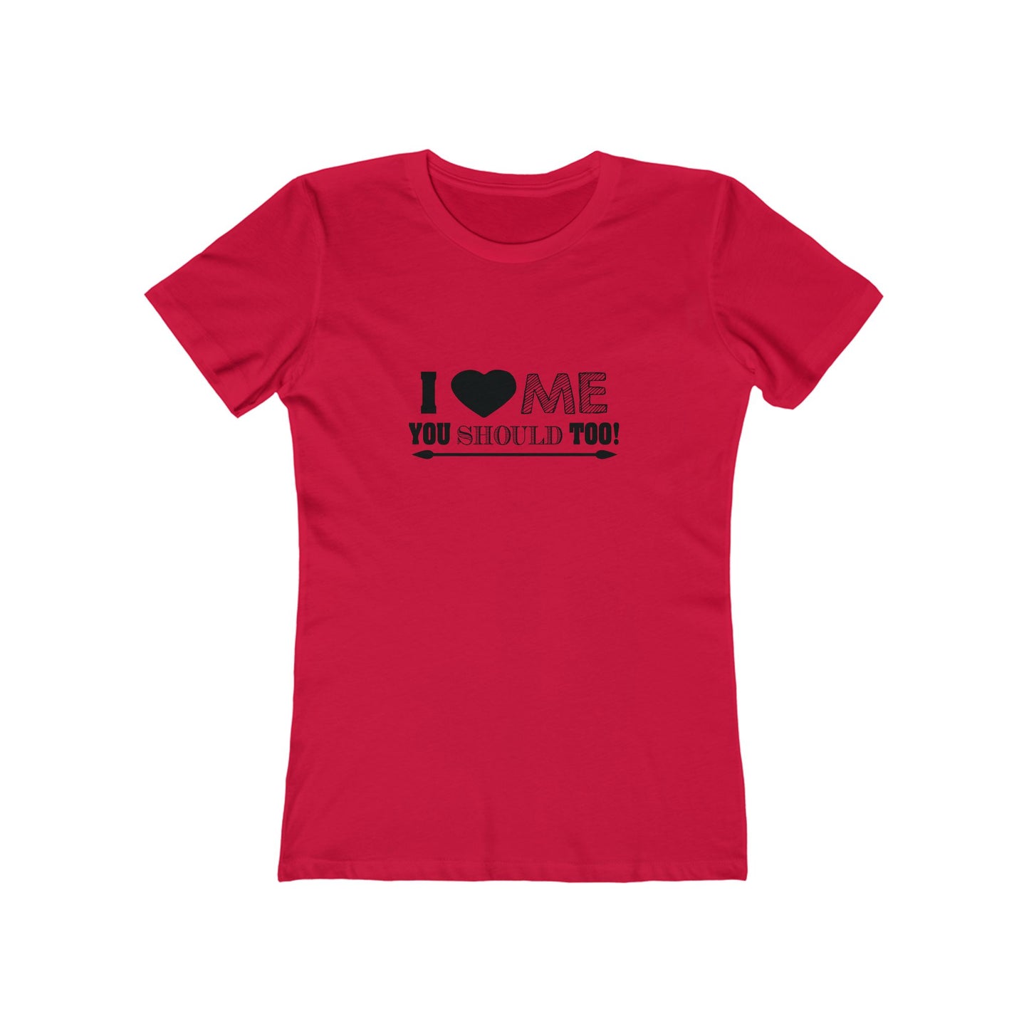 I Love Me You Should Too - Women's T-shirt