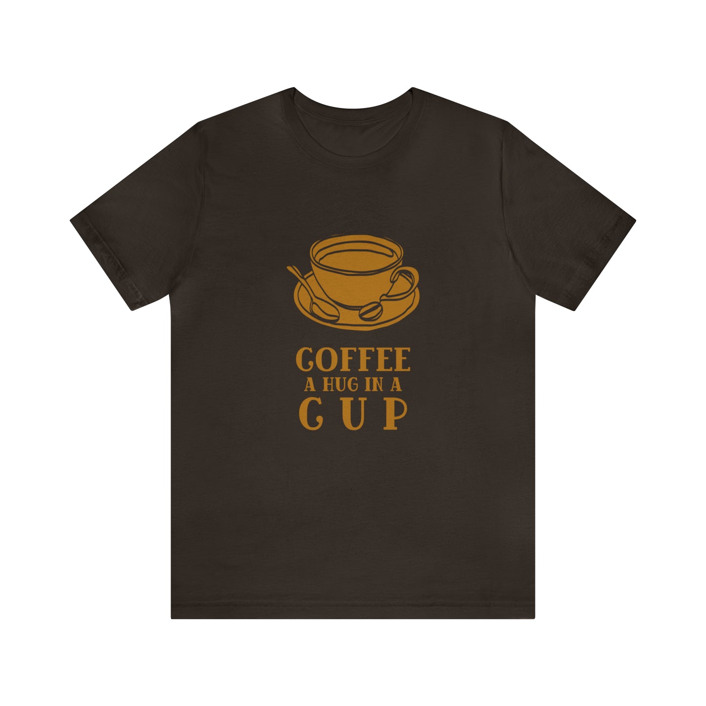 Coffee A Hug In A Cup - Unisex T-Shirt