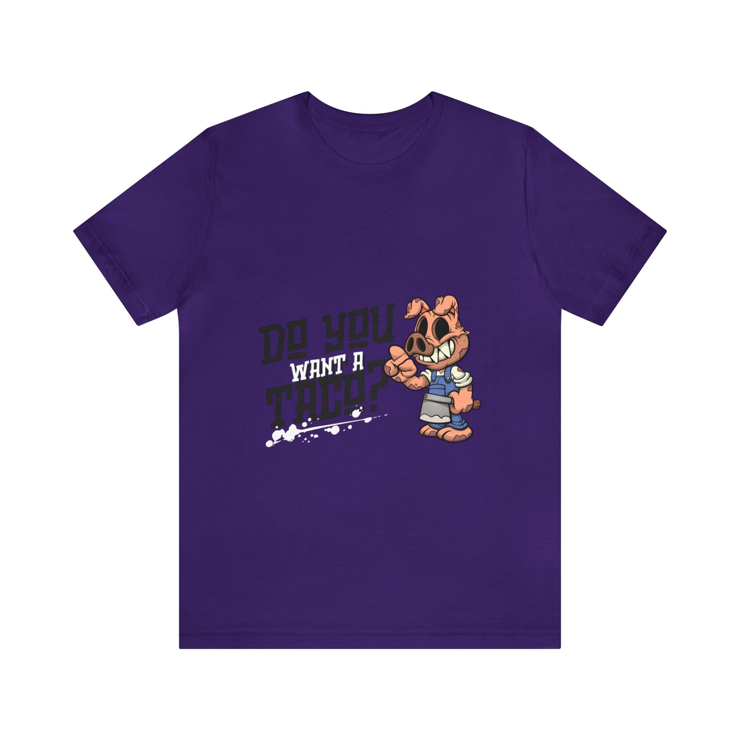 Do You Want A Taco - Unisex T-Shirt