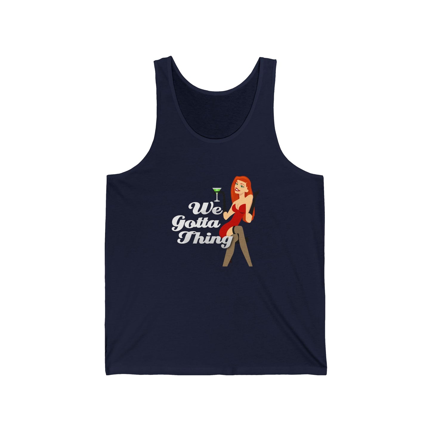 We Gotta Thing - Unisex Jersey Tank