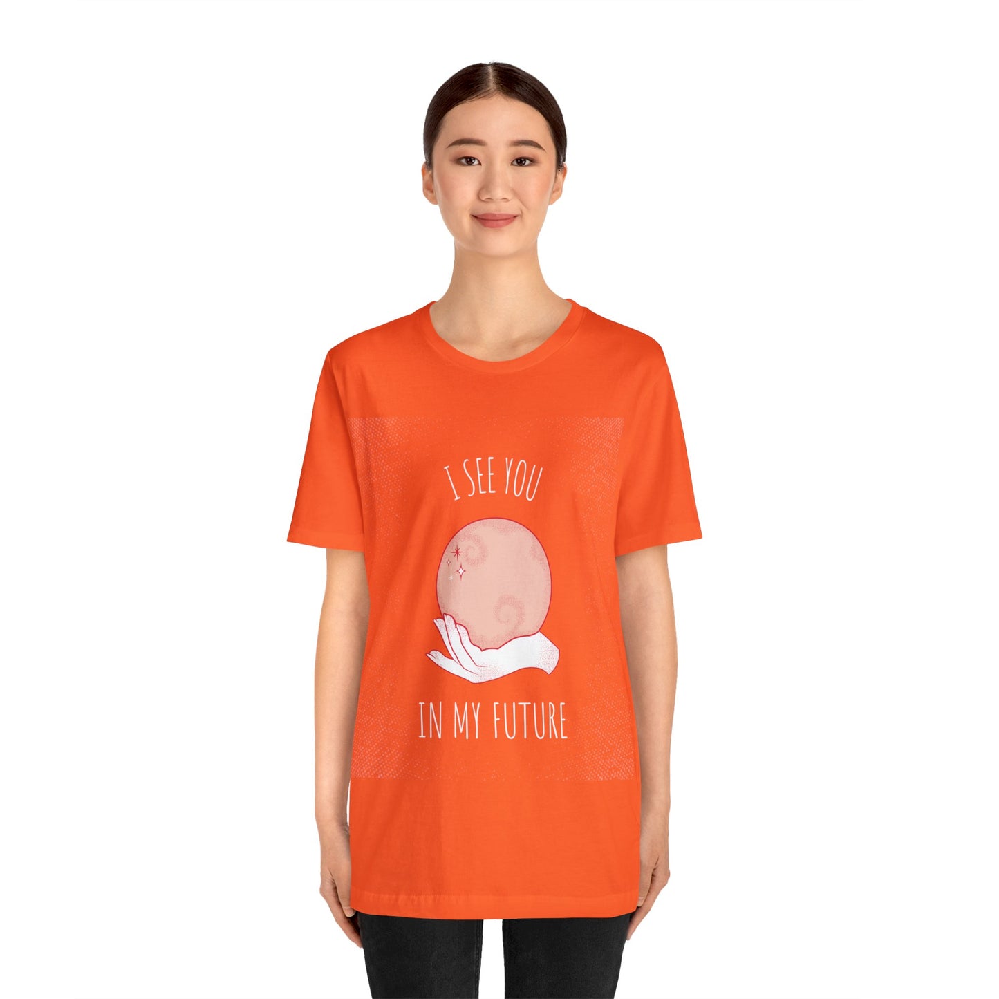 I See You In My Future - Unisex T-Shirt