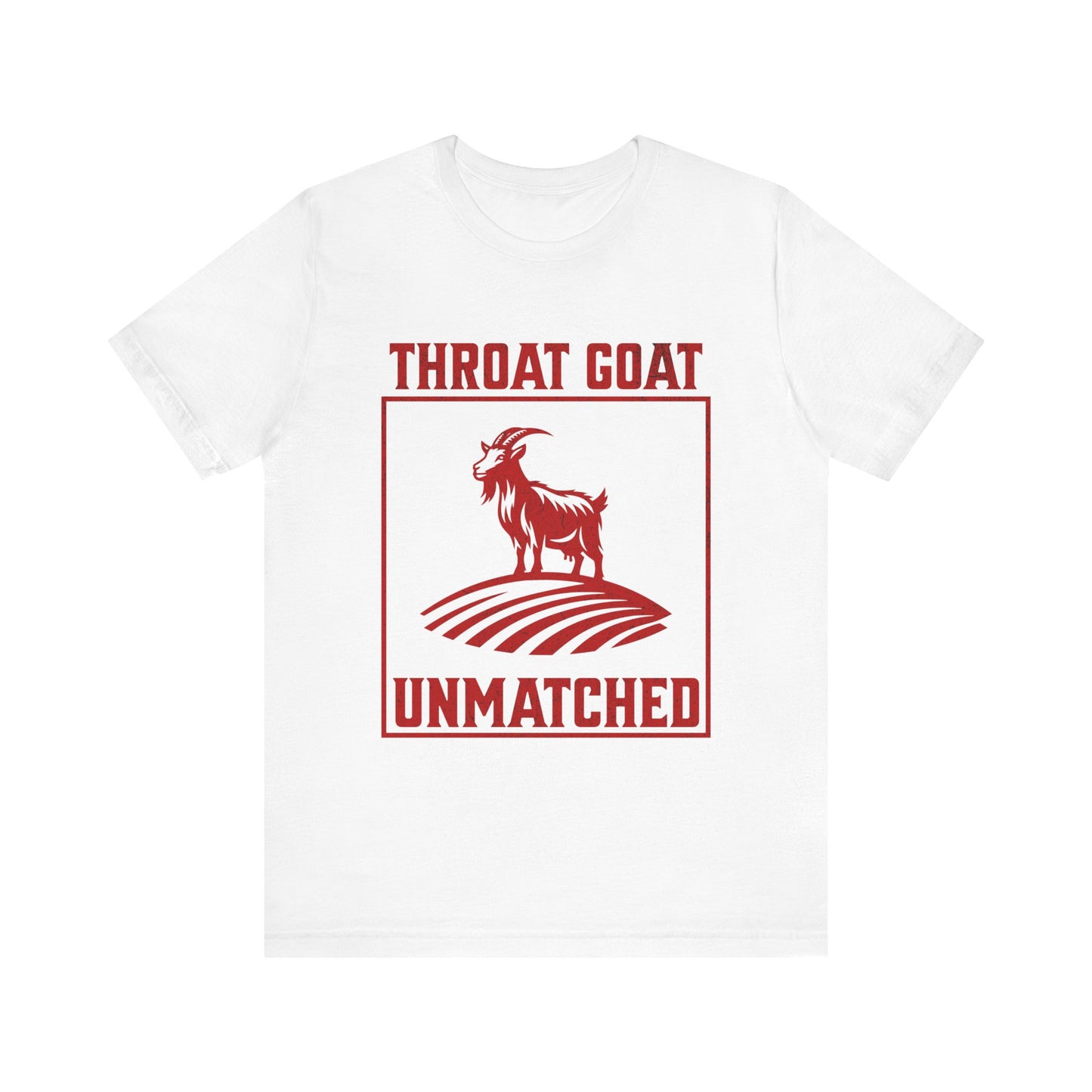Throat Goat Unmatched - Unisex T-Shirt