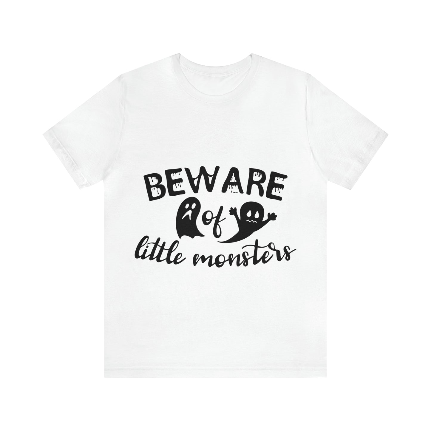 Beware Of Little Monsters - Unisex T-Shirt