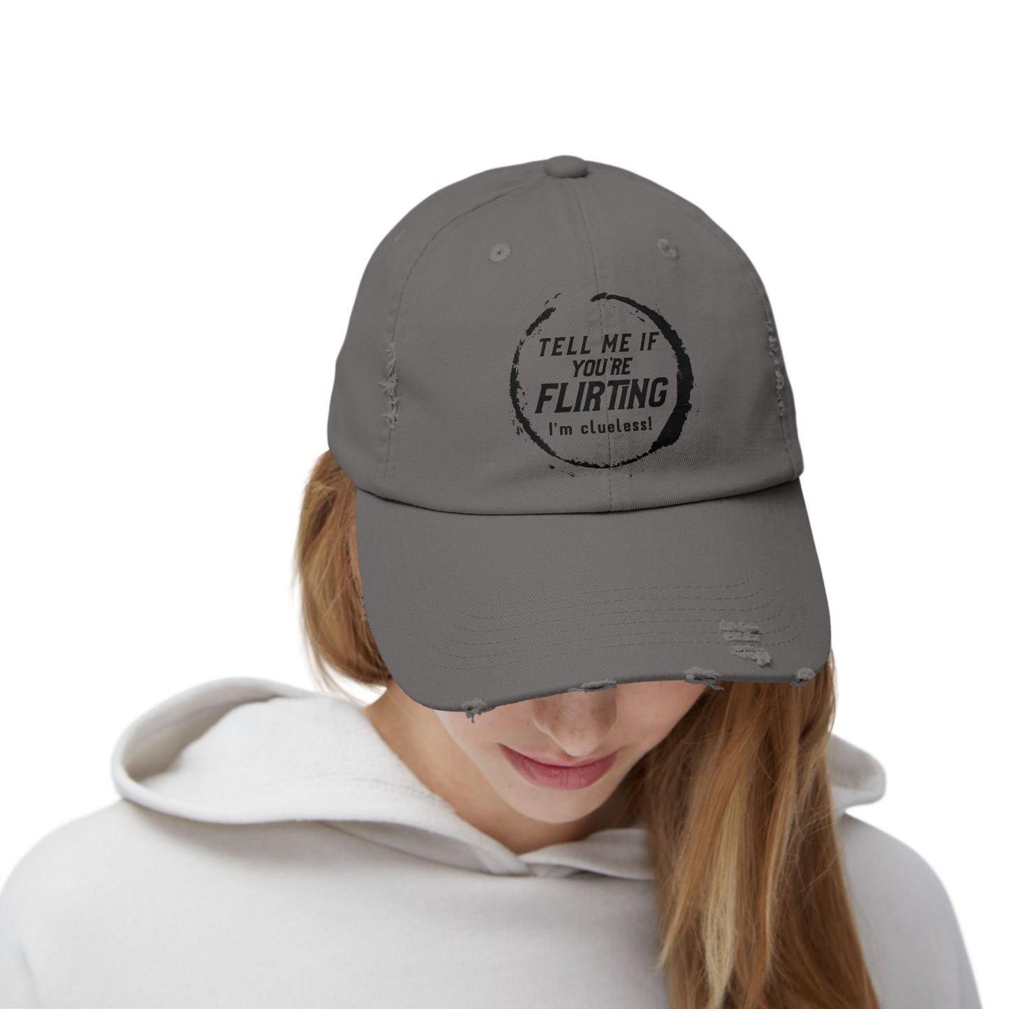 Tell Me If You're Flirting - Even More Distressed Cap