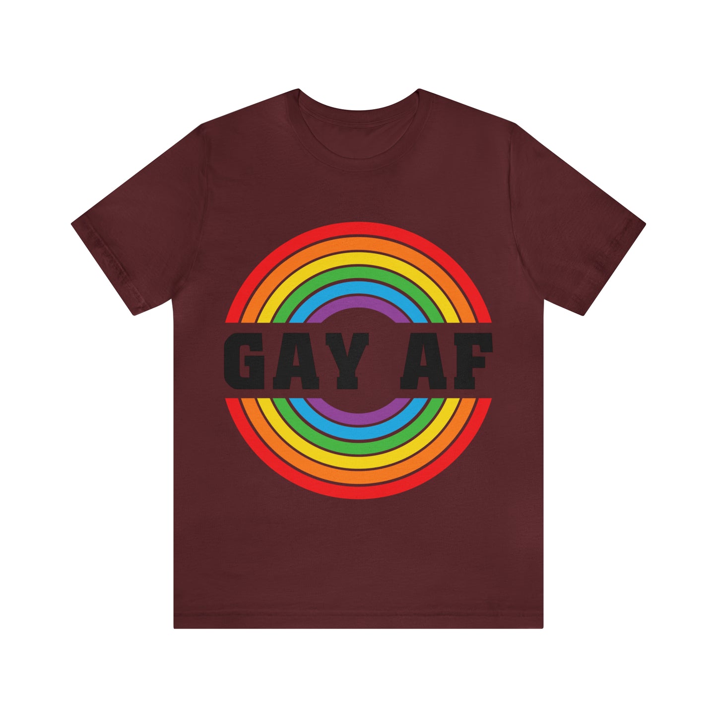 Gay AF - Unisex T-Shirt