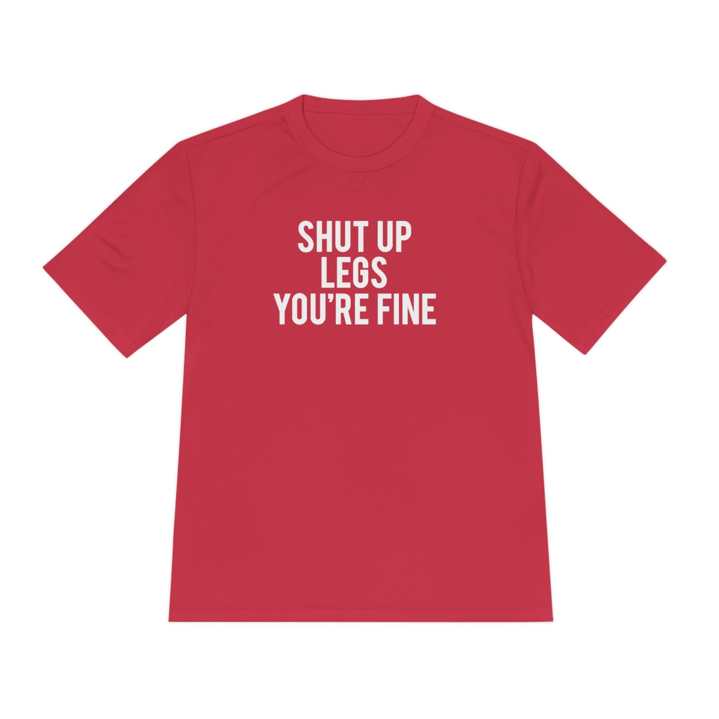 Shut Up Legs You're Fine - Unisex Sport-Tek Shirt