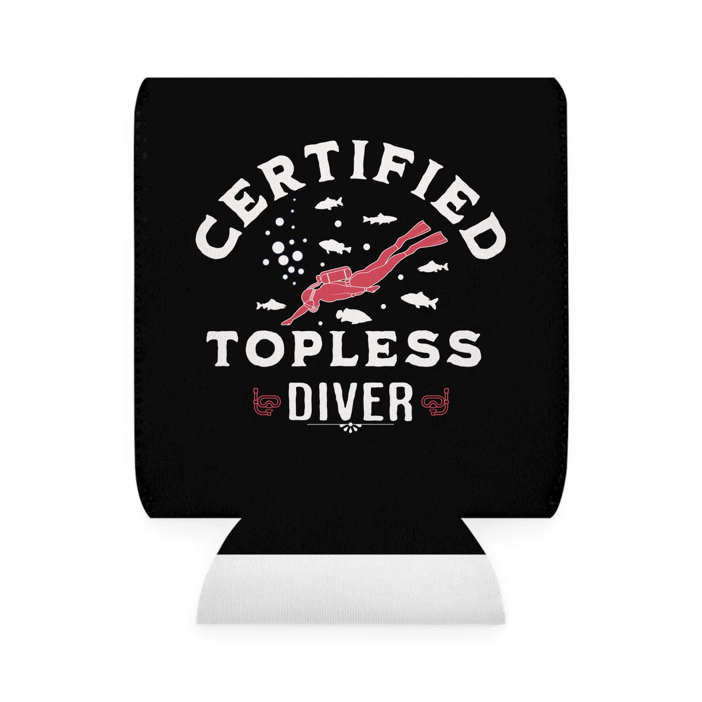Certified Topless Diver - Can Koozie