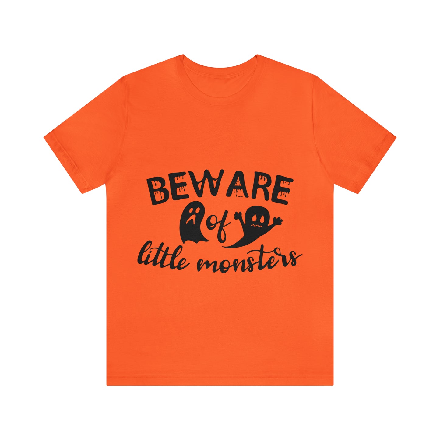 Beware Of Little Monsters - Unisex T-Shirt