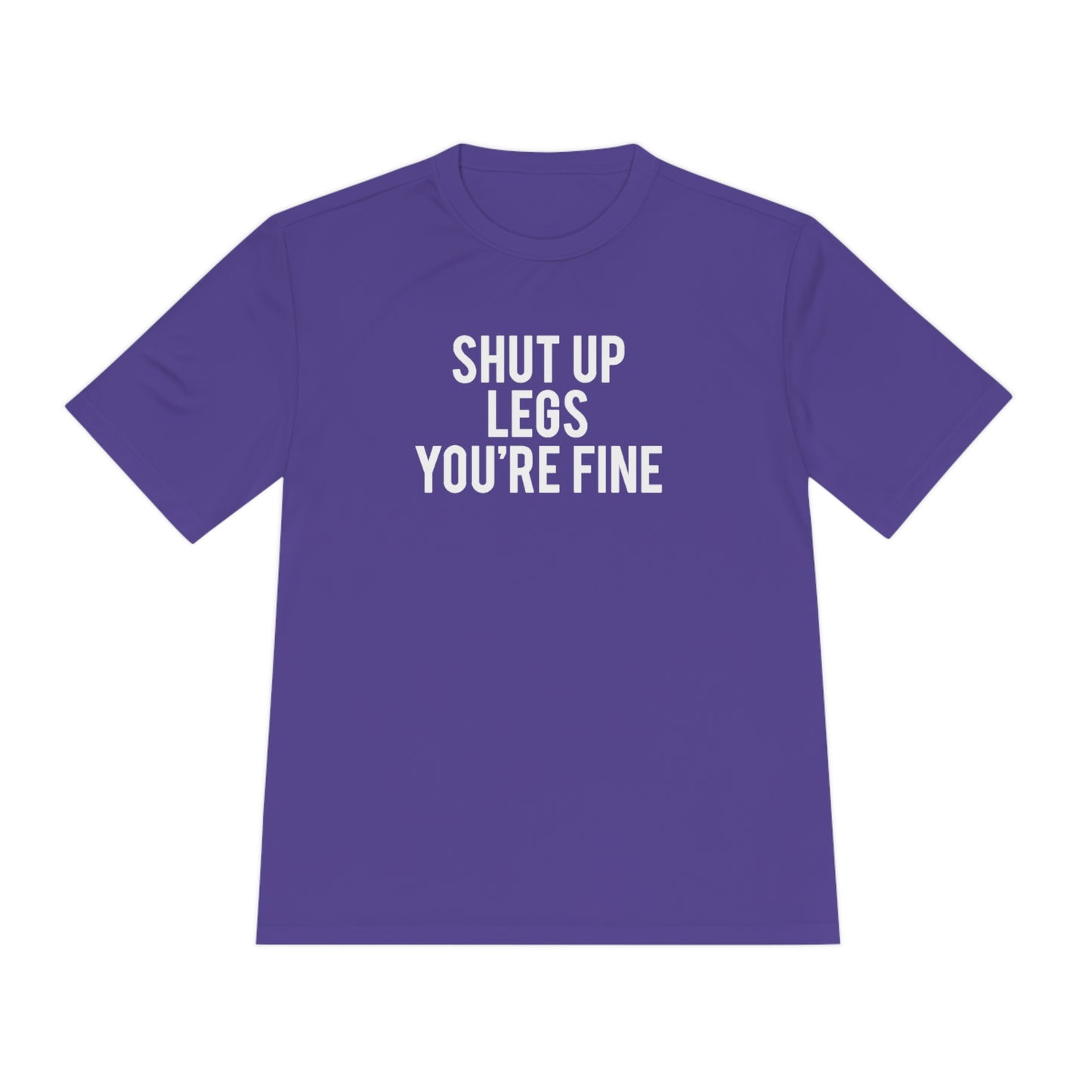 Shut Up Legs You're Fine - Unisex Sport-Tek Shirt