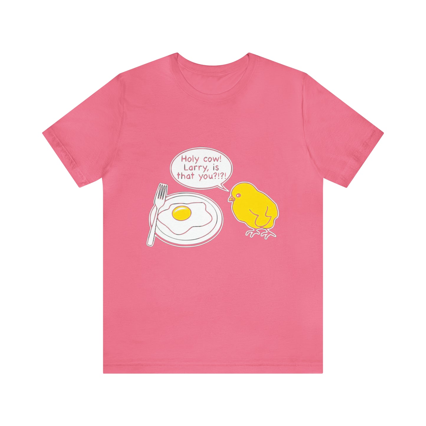Holy Cow! Larry Is That You?!?! - Unisex T-Shirt