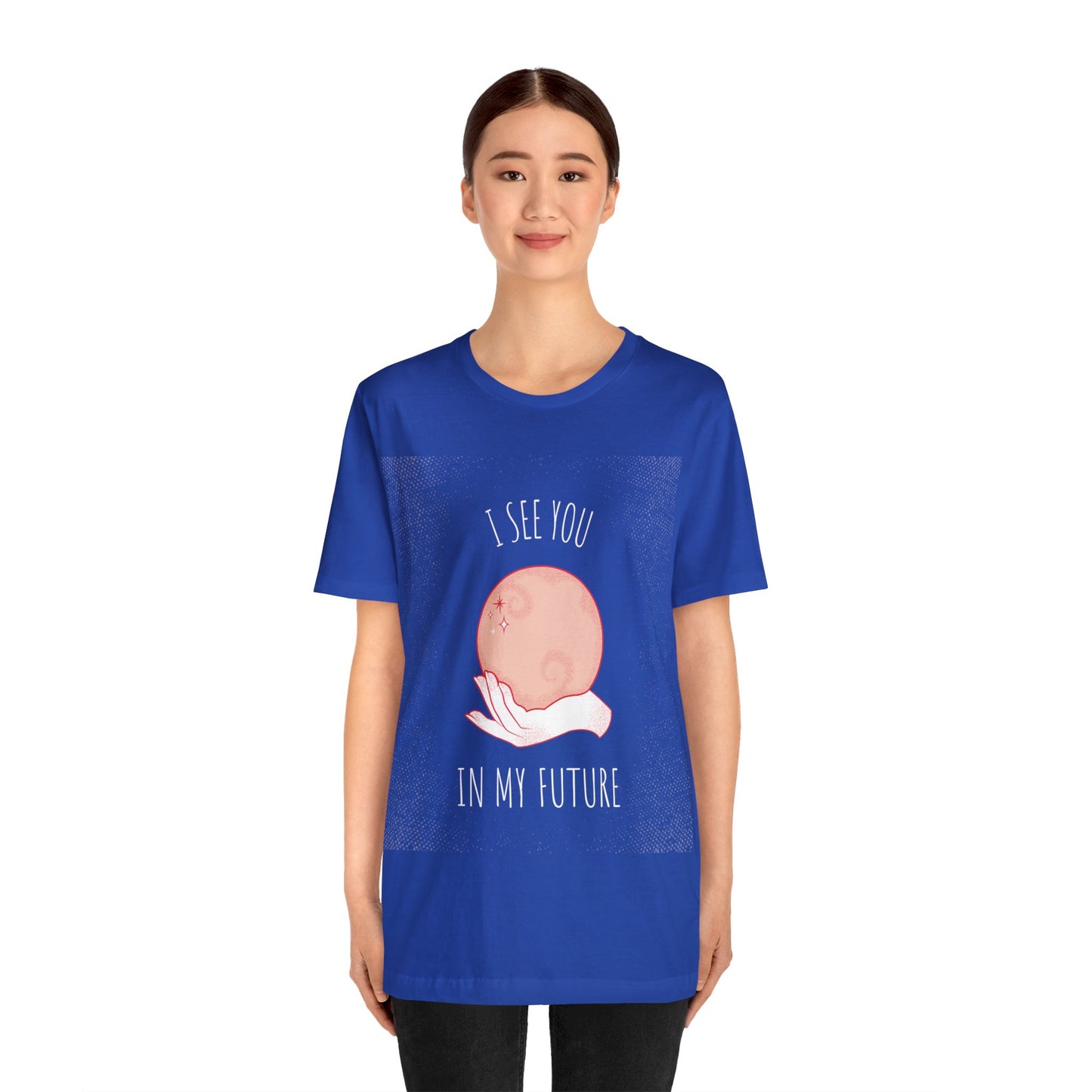 I See You In My Future - Unisex T-Shirt