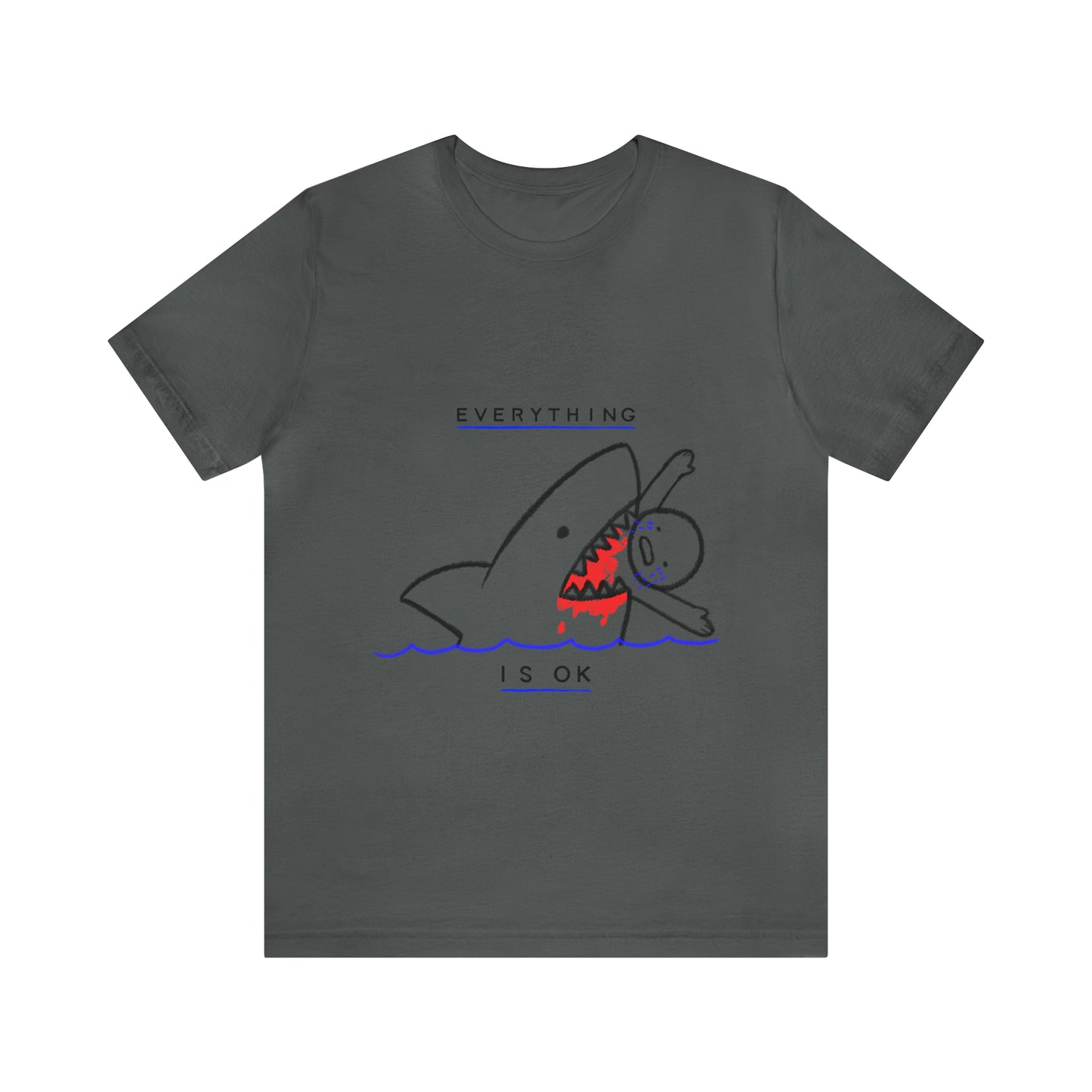 Everything is Okay - Unisex T-Shirt
