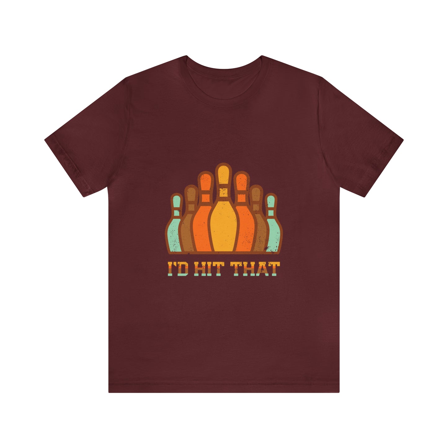 I'd Hit That - Unisex T-Shirt