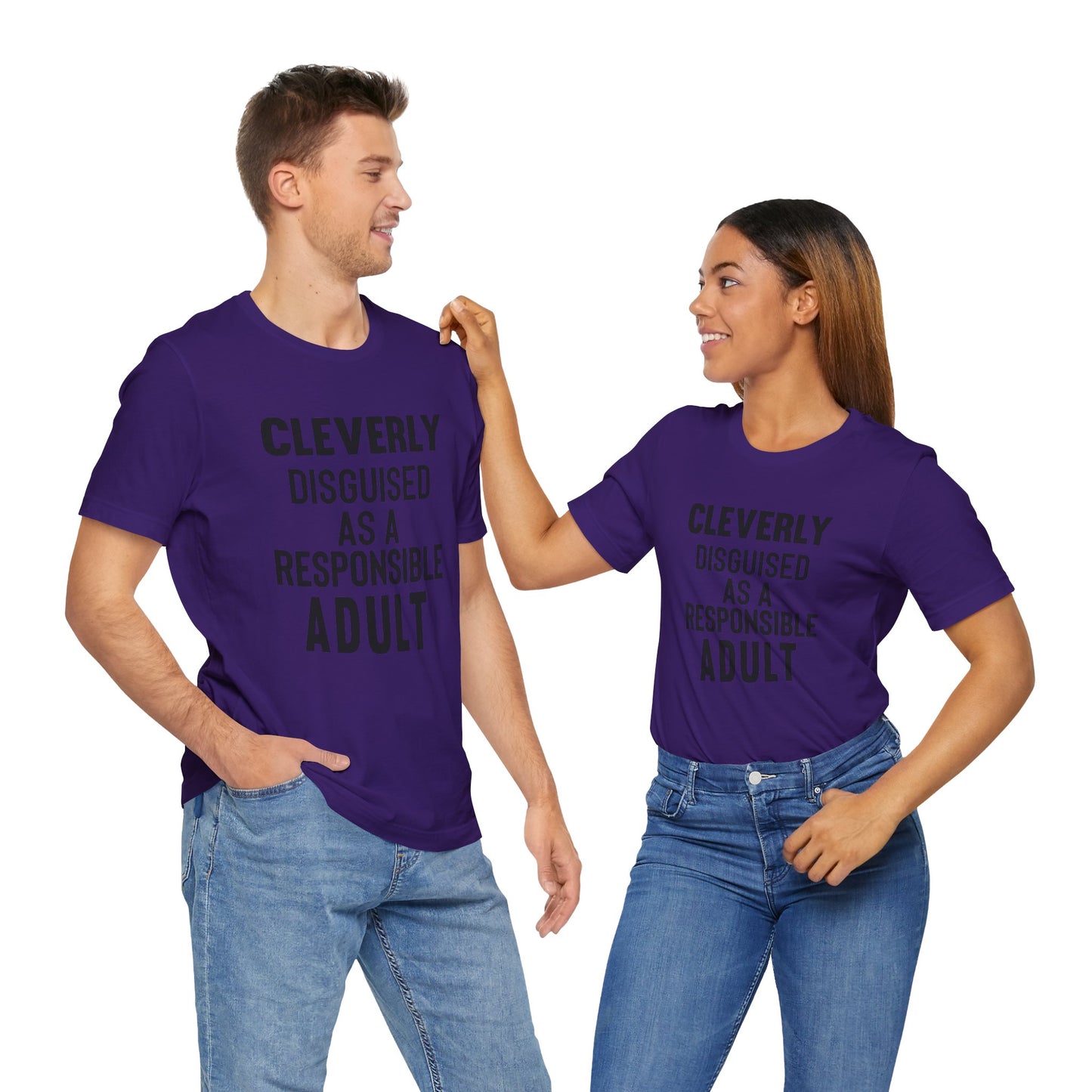 Cleverly Disguised As A Responsible Adult - Unisex T-Shirt