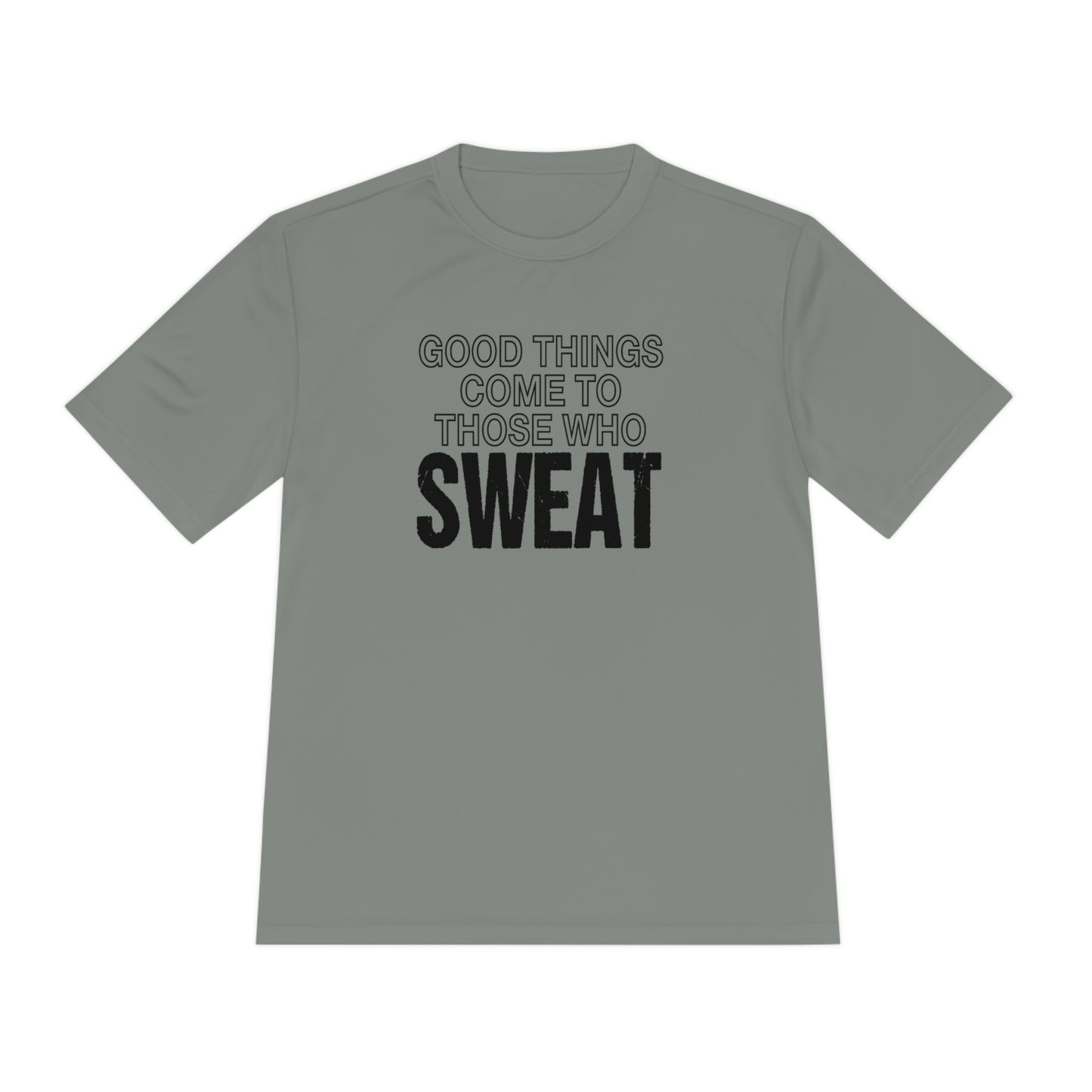Good Things Come to Those Who Sweat - Unisex Sport-Tek Shirt