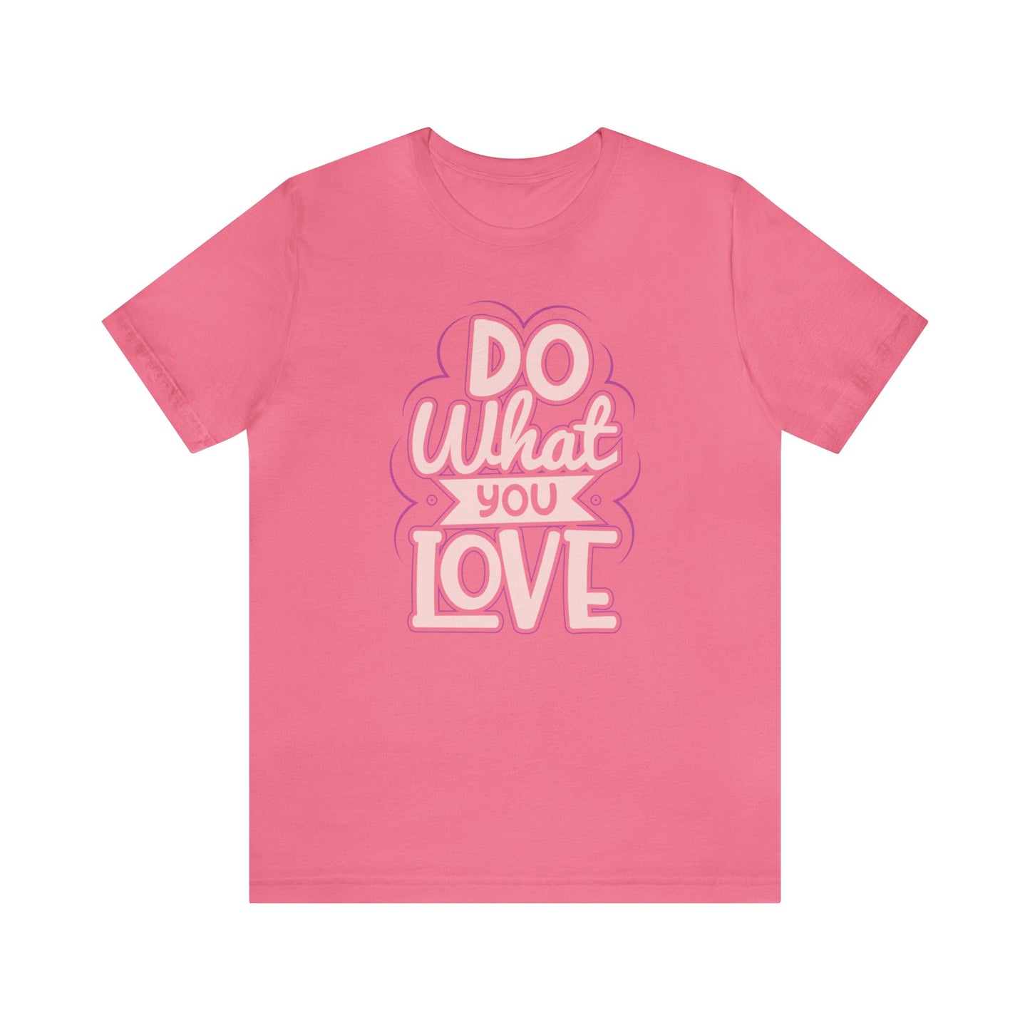 Do what you love - Unisex T-Shirt