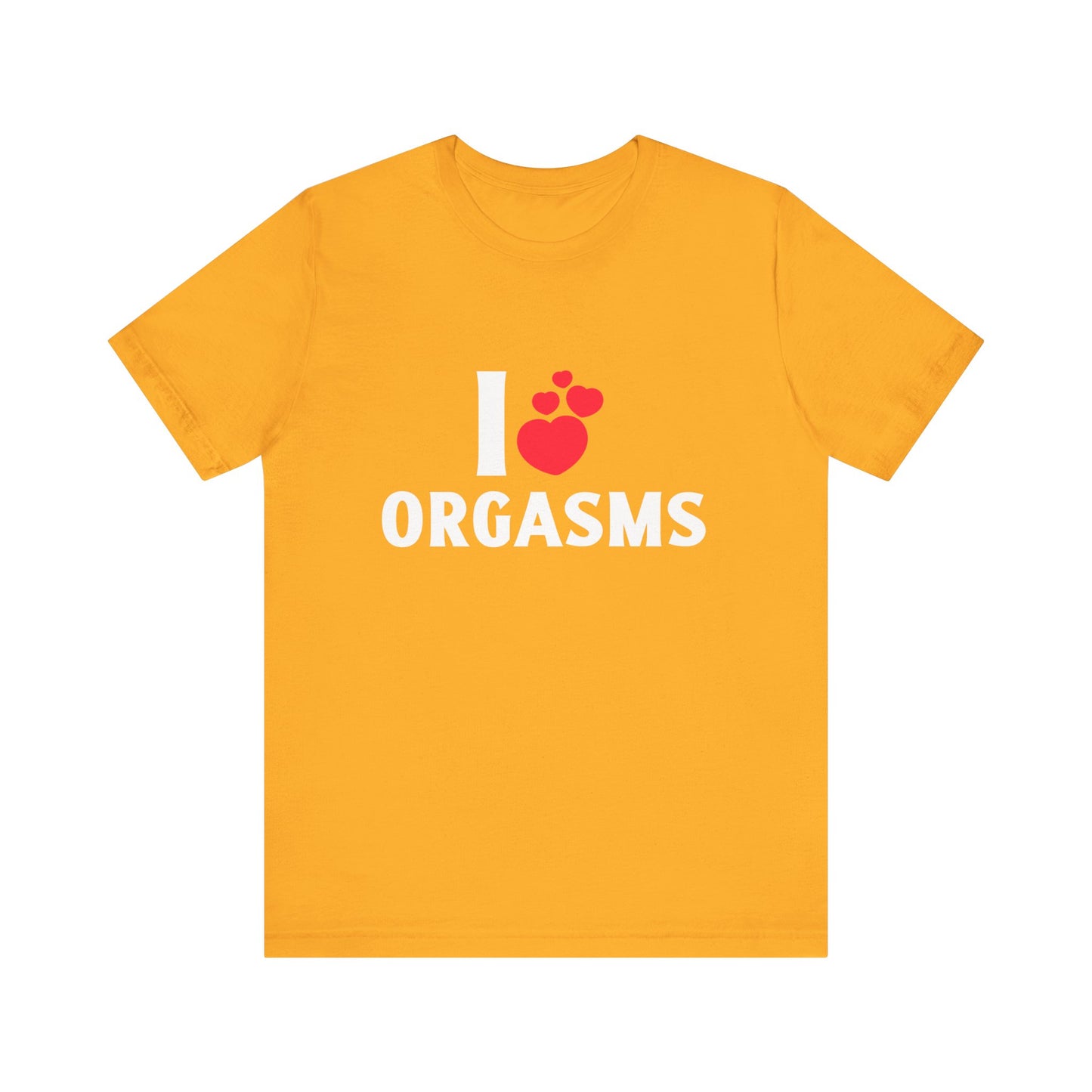 I Heart Orgasms - Unisex T-Shirt