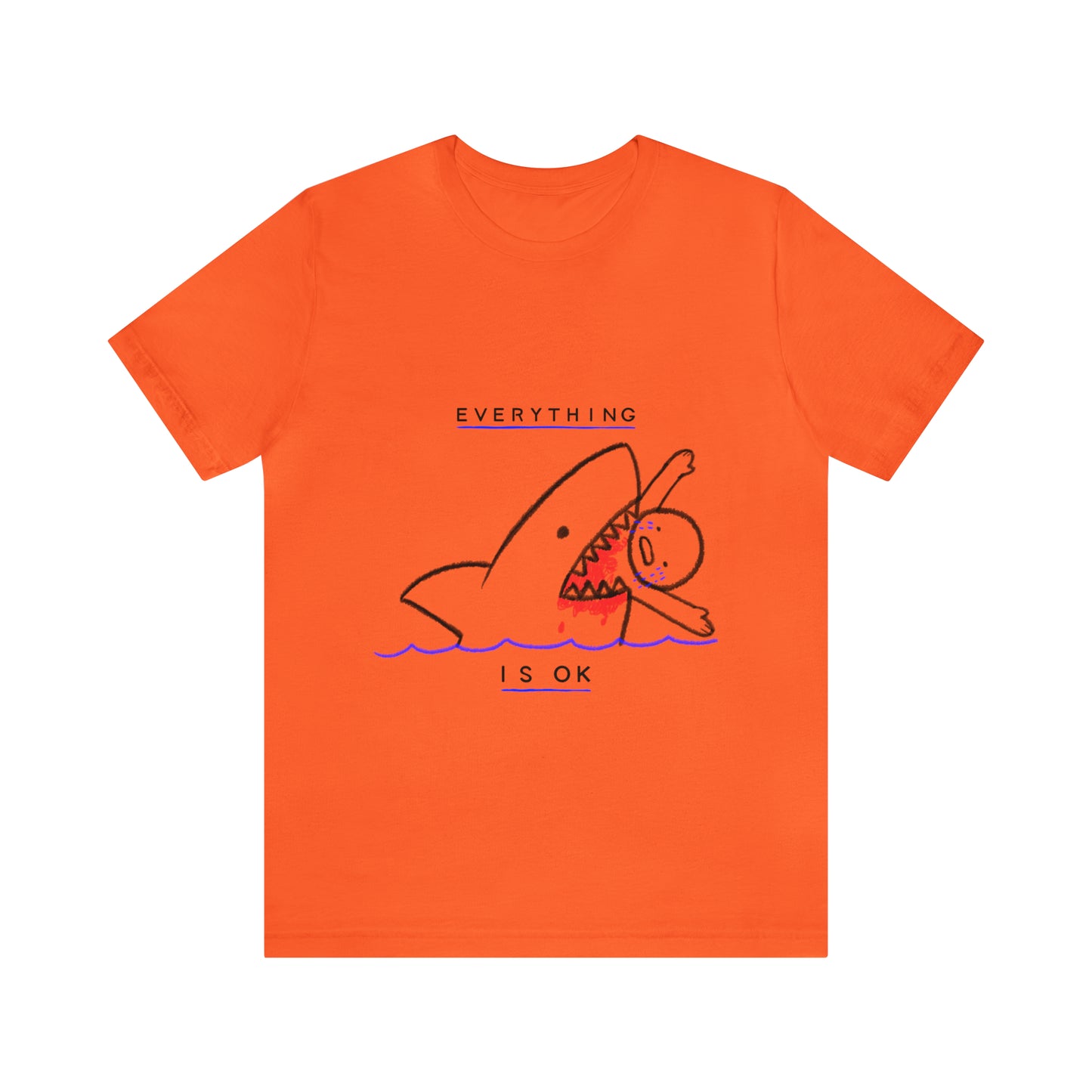 Everything is Okay - Unisex T-Shirt