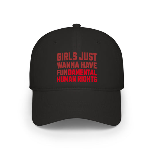 Girls Just Wanna Have Fundamental Human Rights - Baseball Cap