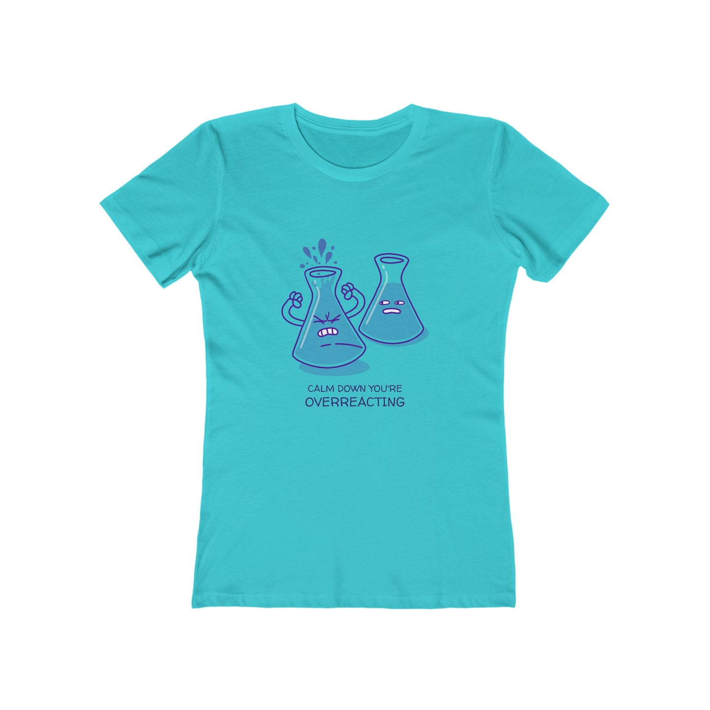 Calm Down You're Overreacting - Women's T-shirt