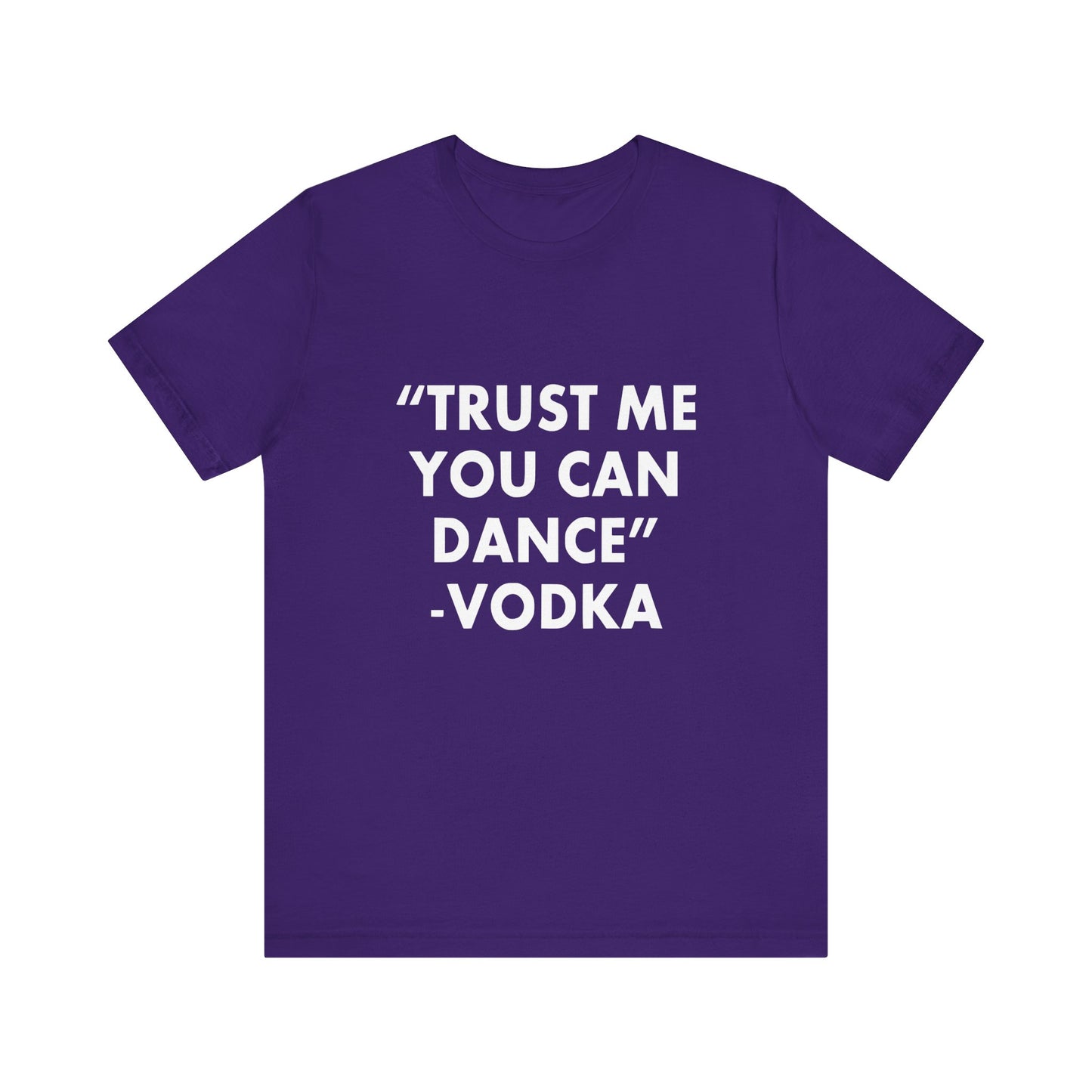 Trust Me You Can Dance 2 - Unisex T-Shirt