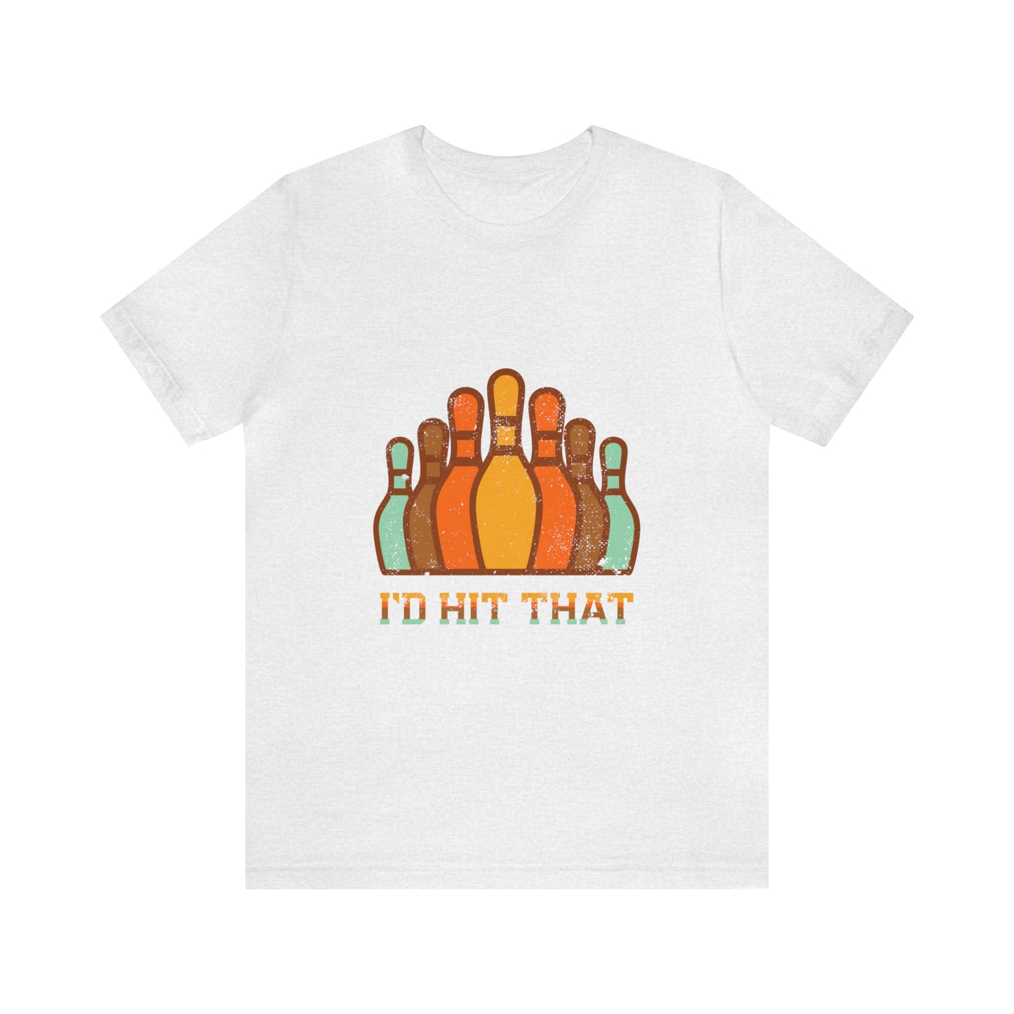 I'd Hit That - Unisex T-Shirt