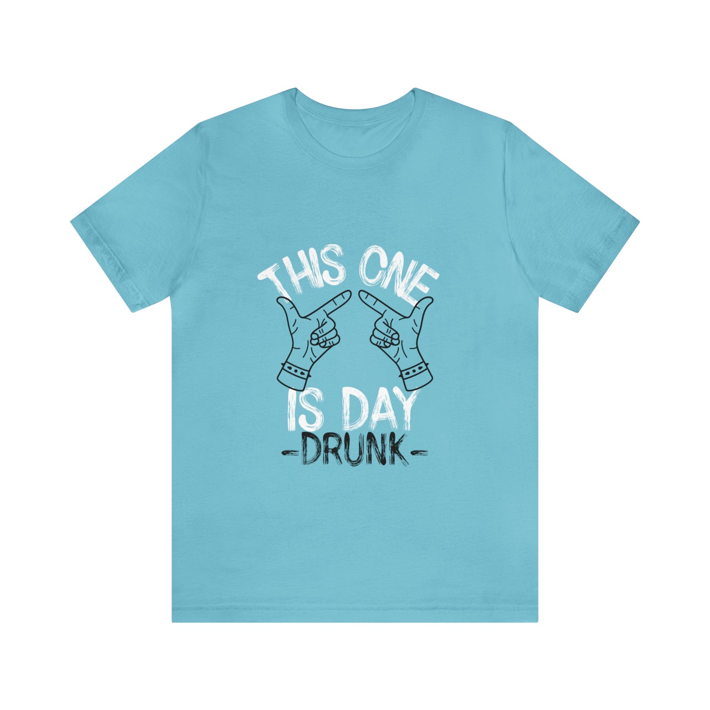 This One Is Day Drunk - Unisex T-Shirt