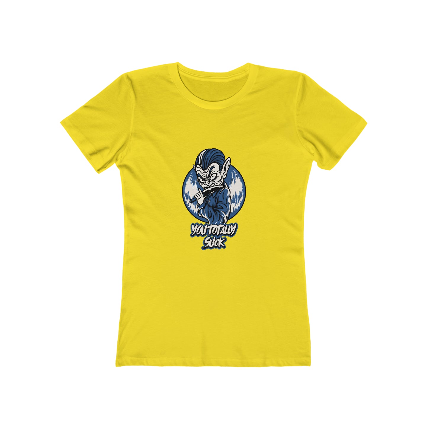 You Totally Suck - Women's T-shirt