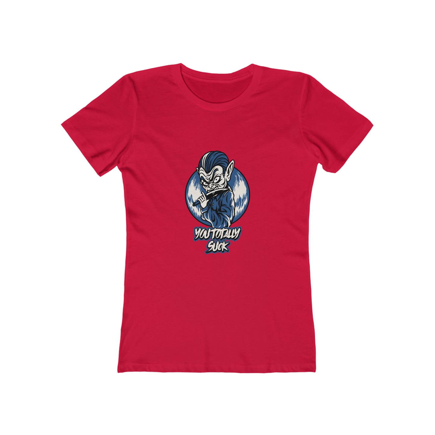 You Totally Suck - Women's T-shirt