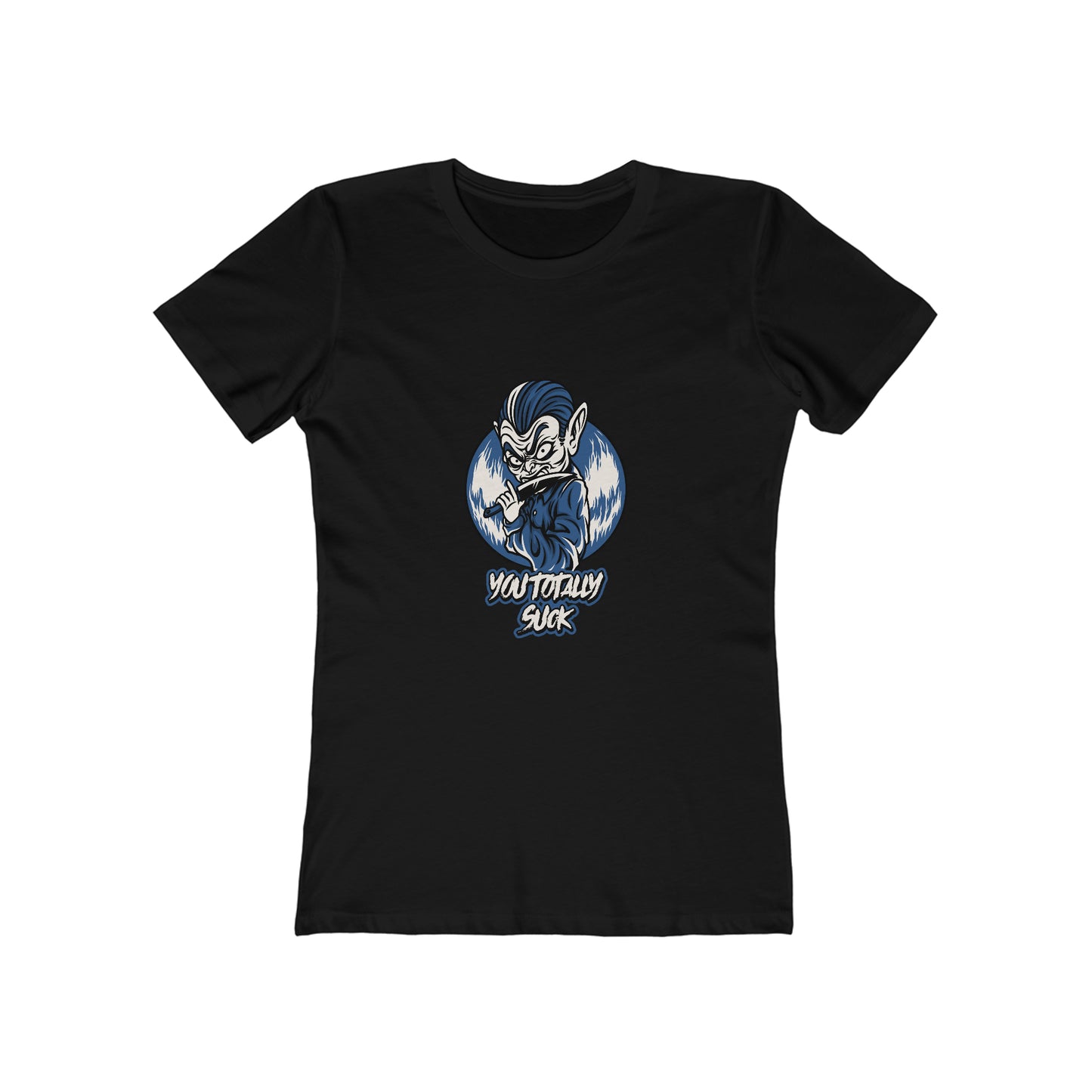 You Totally Suck - Women's T-shirt