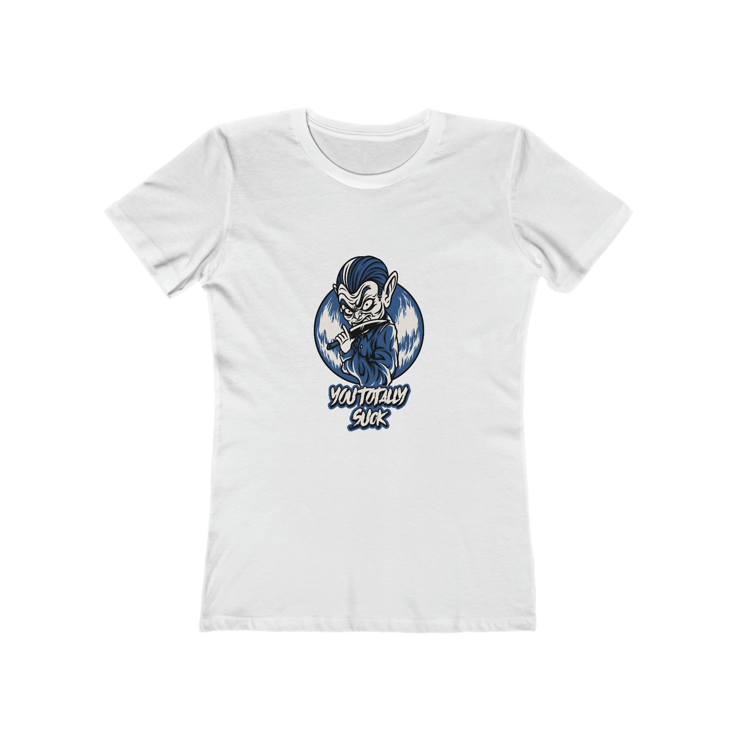 You Totally Suck - Women's T-shirt