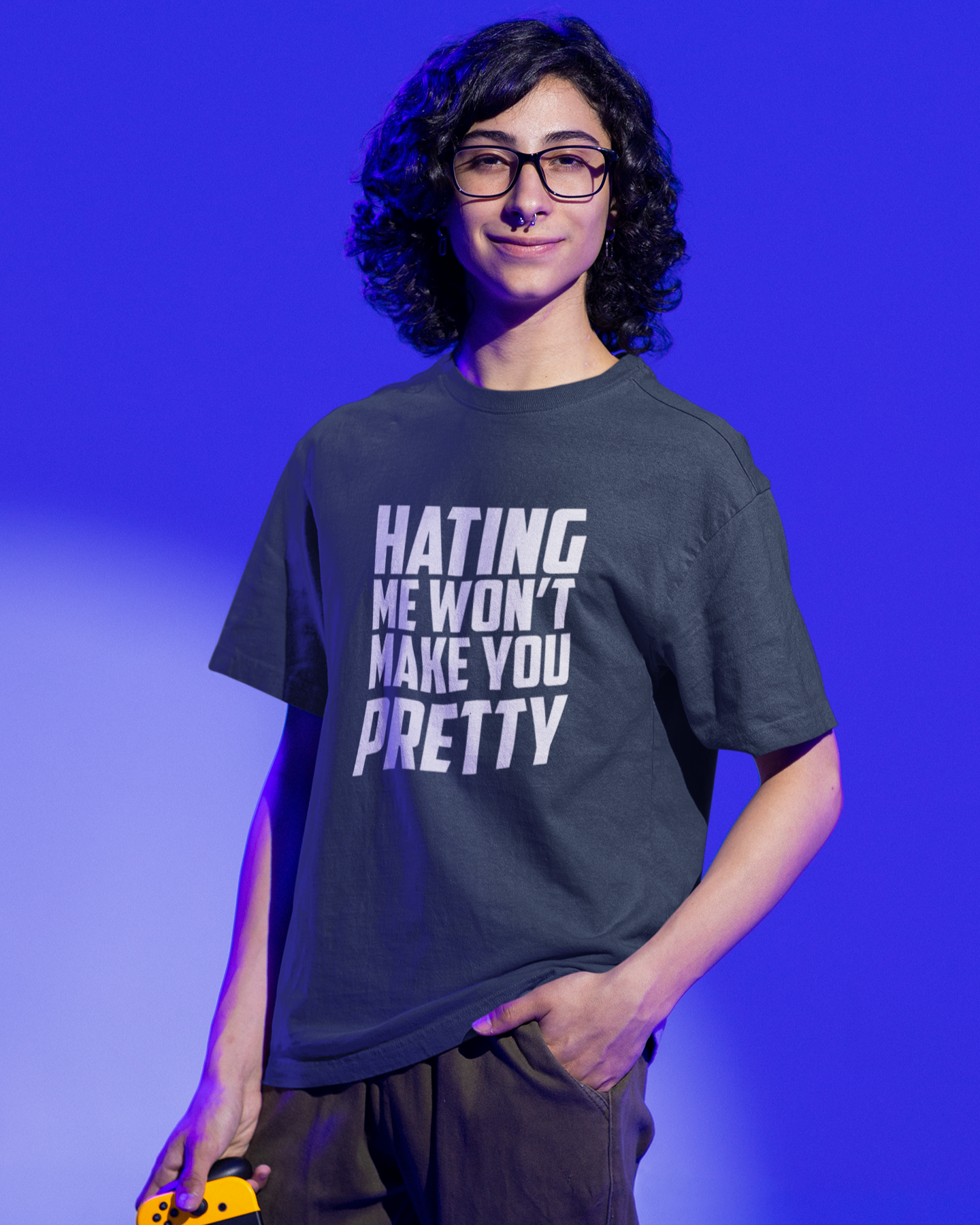 Hating Me Won't Make You Pretty - Unisex T-Shirt