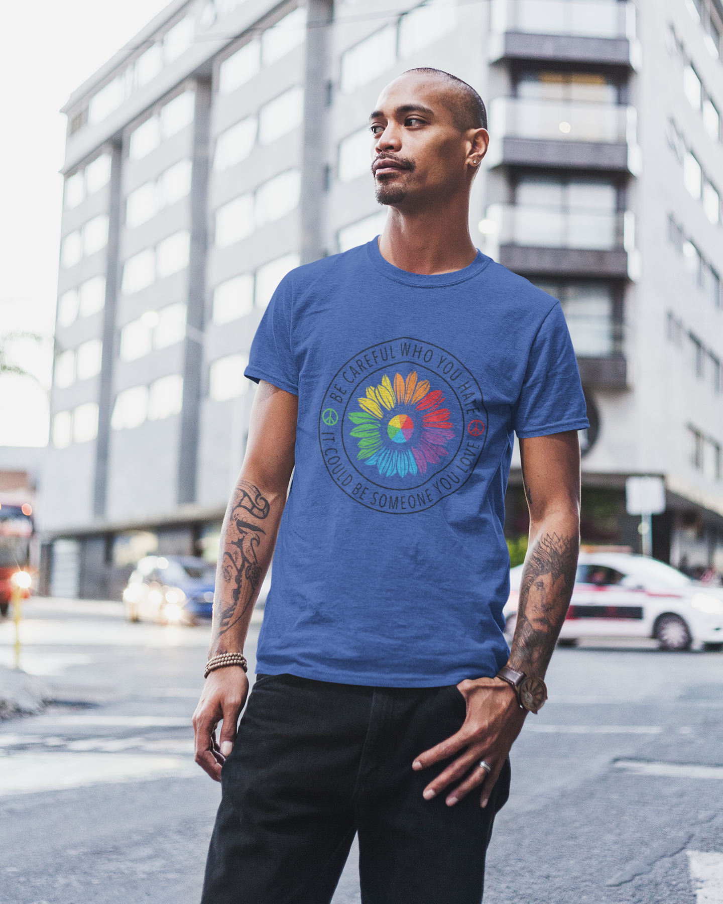 Be Careful Who you Hate It Could Be Someone You Love 2 - Unisex T-Shirt