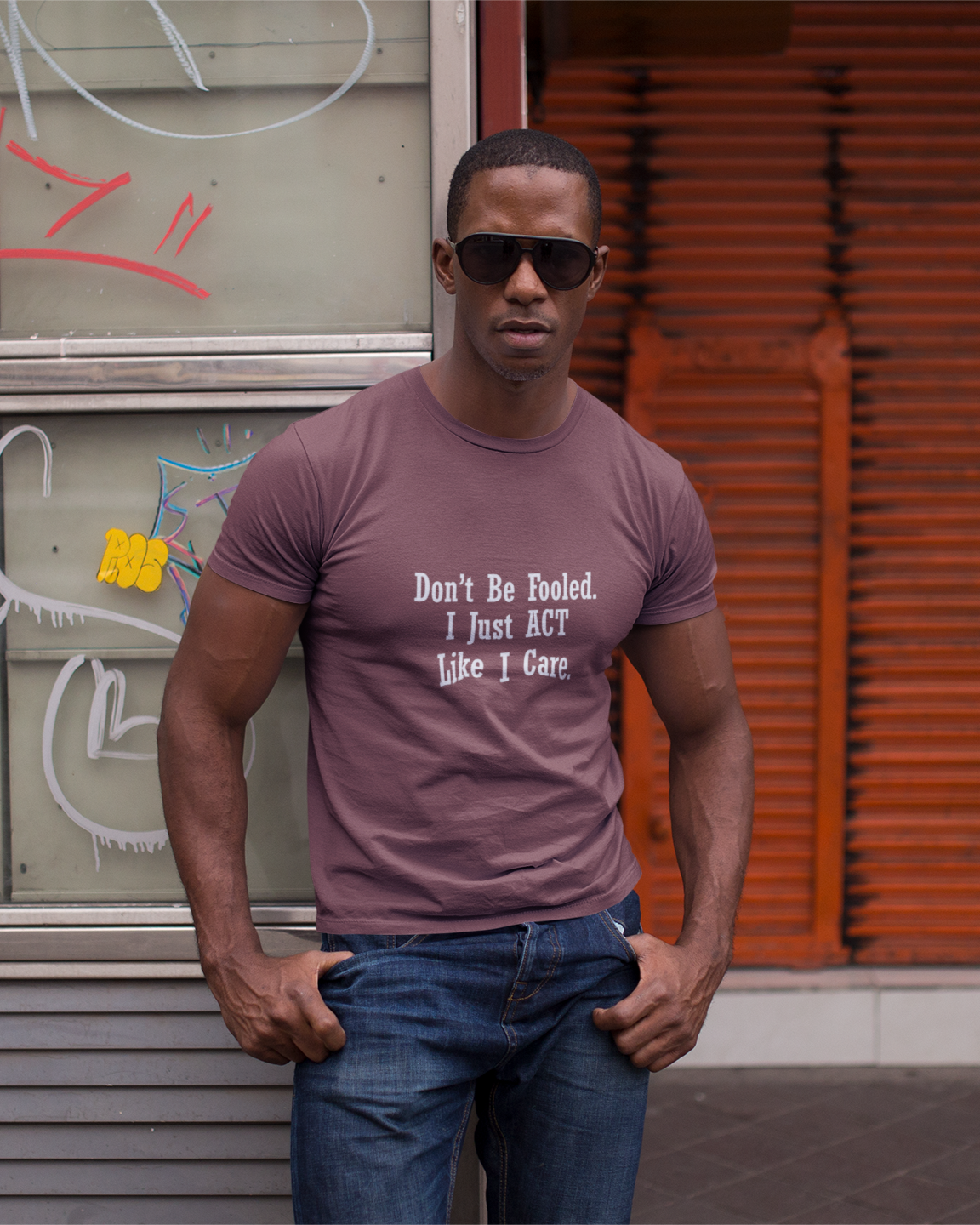 Don't Be Fooled. I Just ACT Like I Care - Unisex T-Shirt