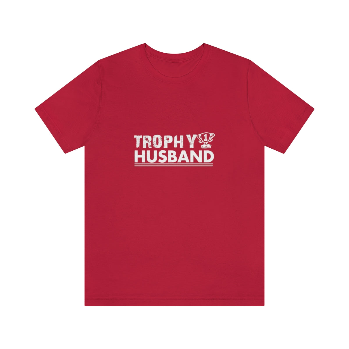 Trophy Husband - Unisex T-Shirt